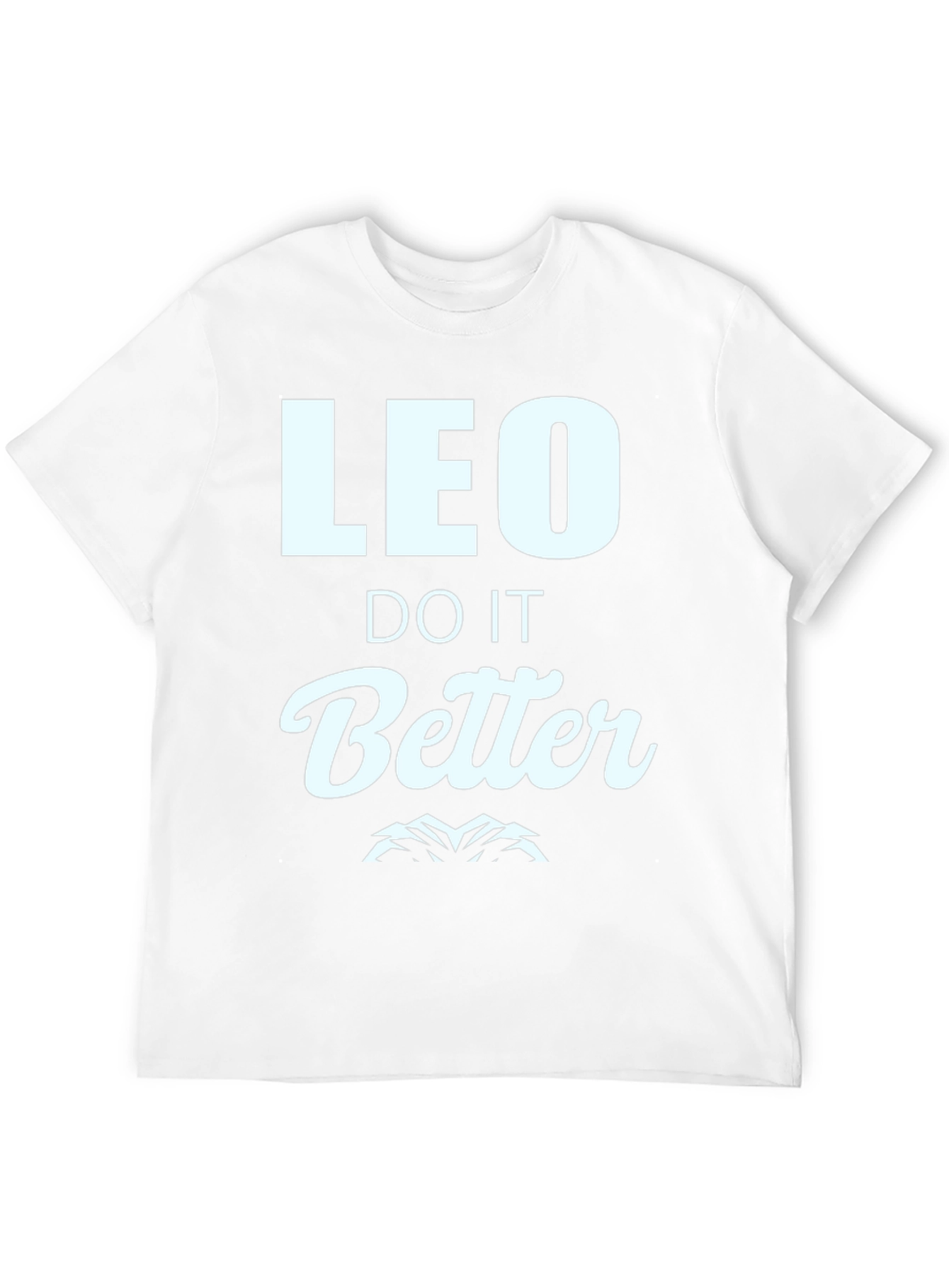 Leo Do It Better T-Shirt