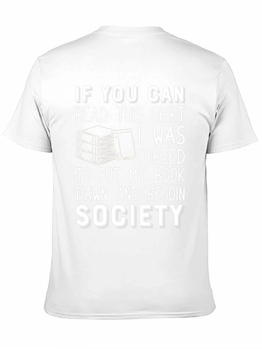 Funny Book Lover T-Shirt - Forced to Rejoin Society Tee
