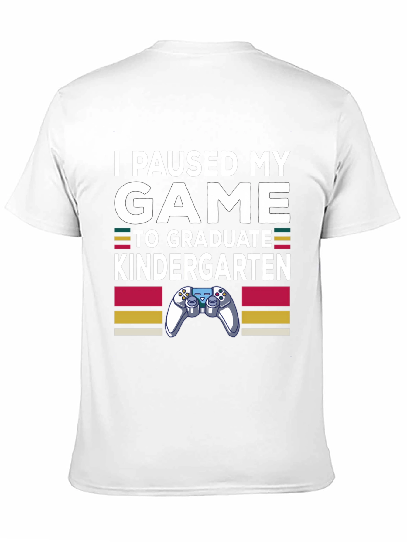 I Paused My Game to Graduate Kindergarten T-Shirt