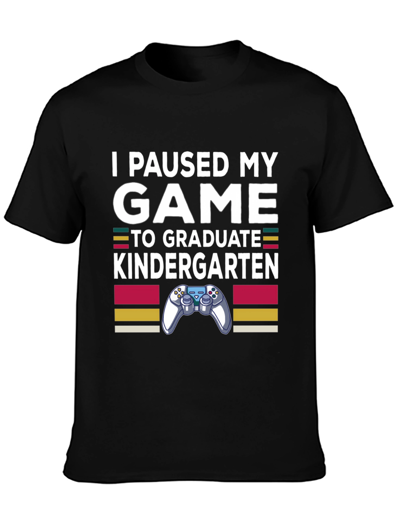 I Paused My Game to Graduate Kindergarten T-Shirt