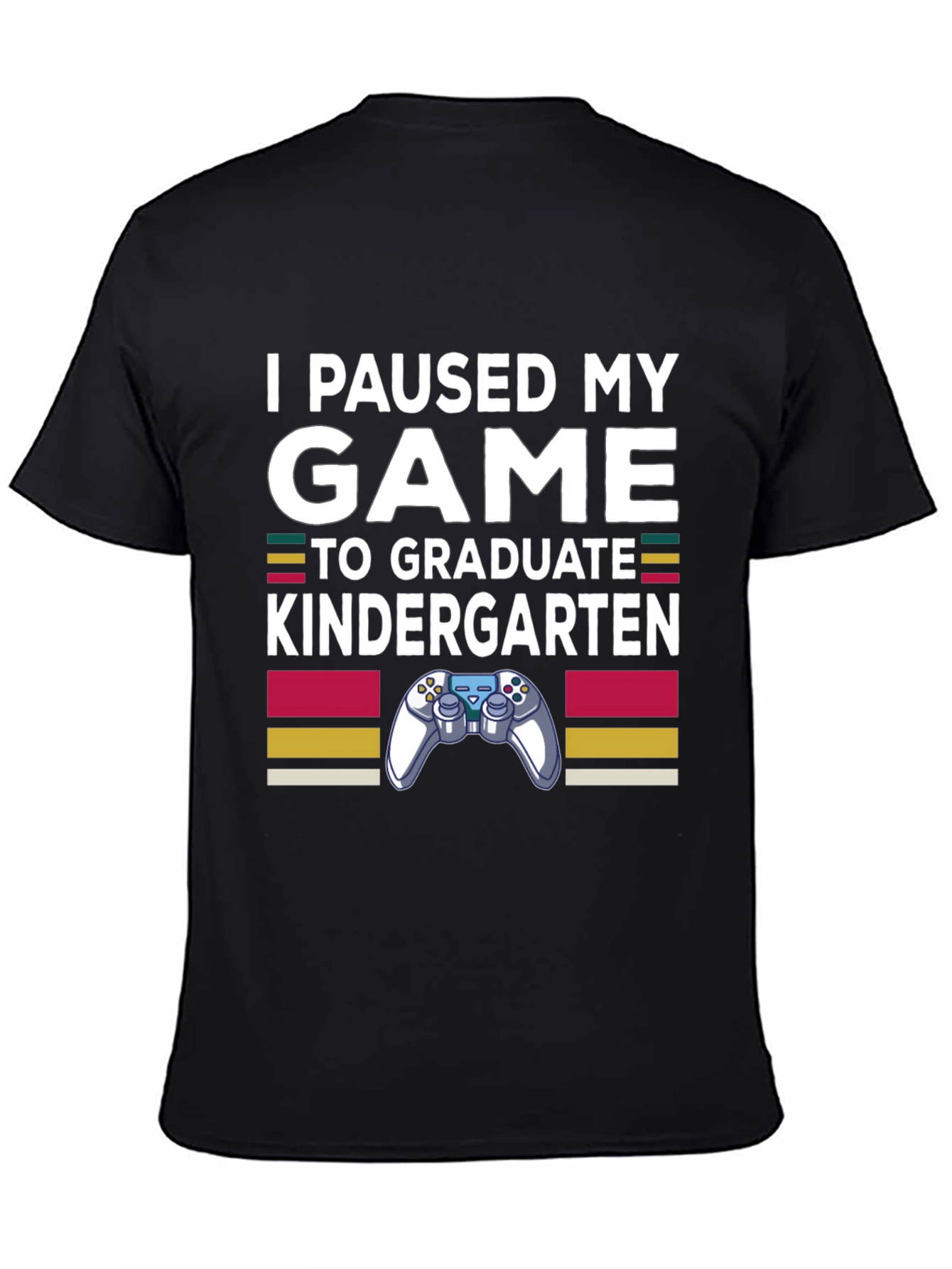 I Paused My Game to Graduate Kindergarten T-Shirt