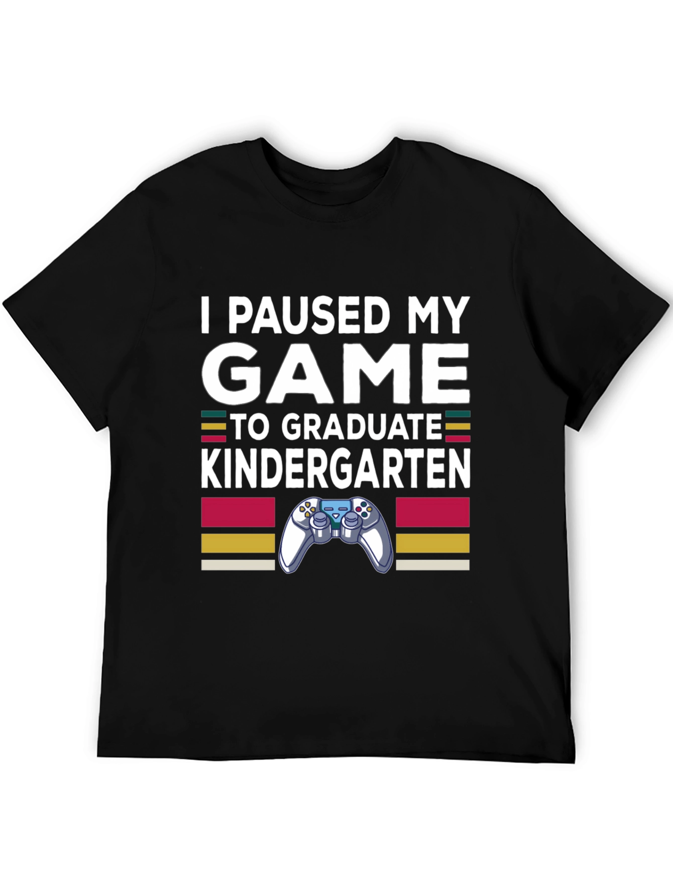 I Paused My Game to Graduate Kindergarten T-Shirt