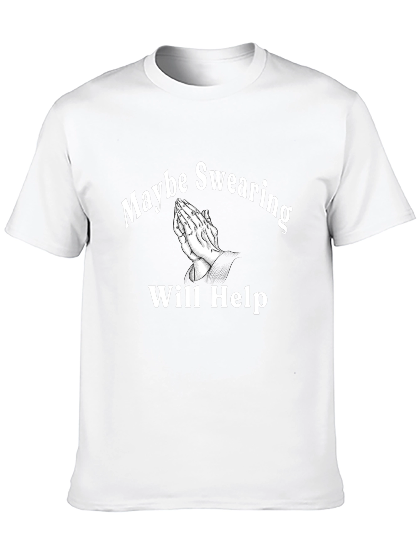 Maybe Swearing Will Help Graphic T-Shirt