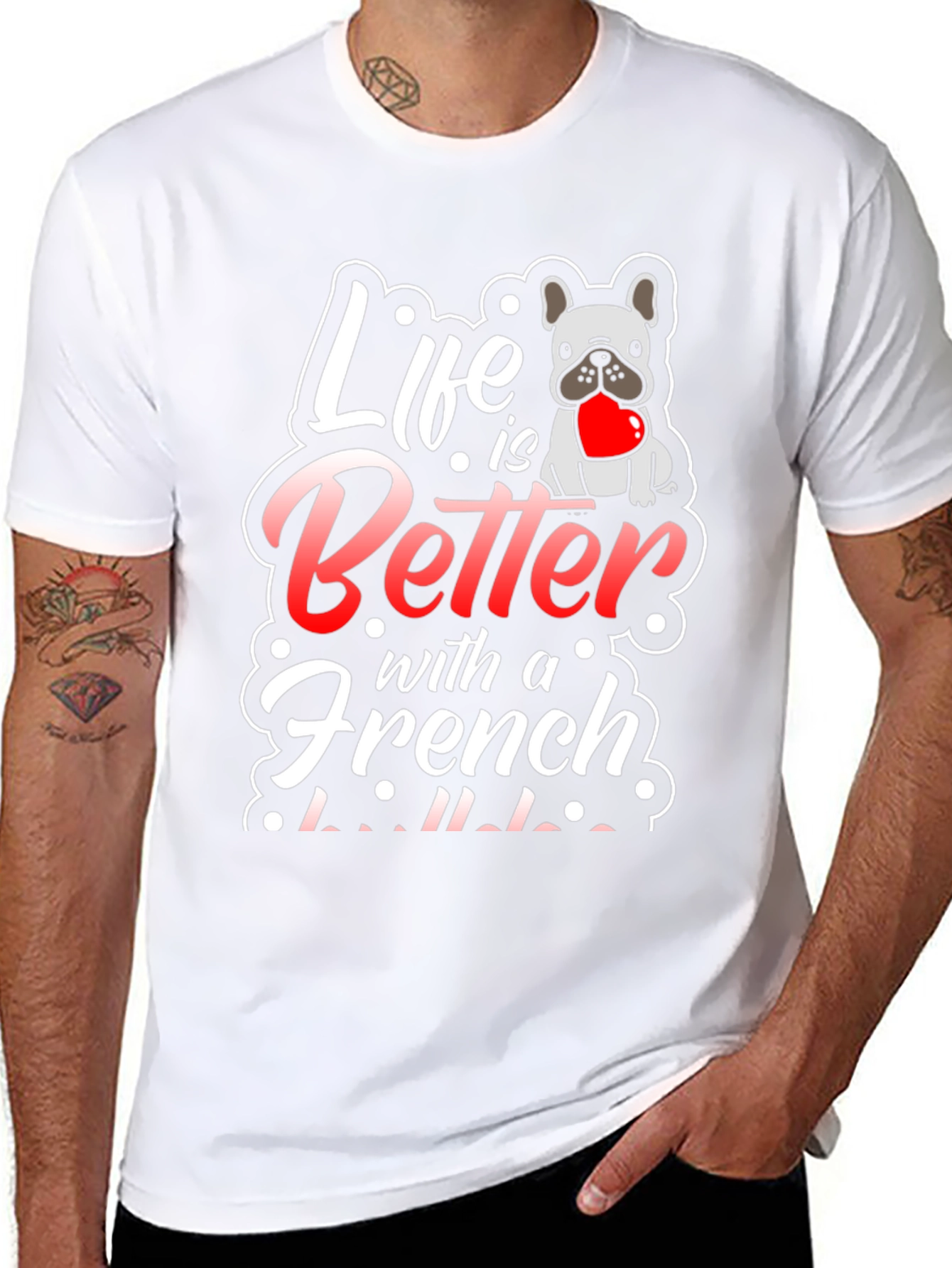 Life is Better with a French Bulldog T-Shirt