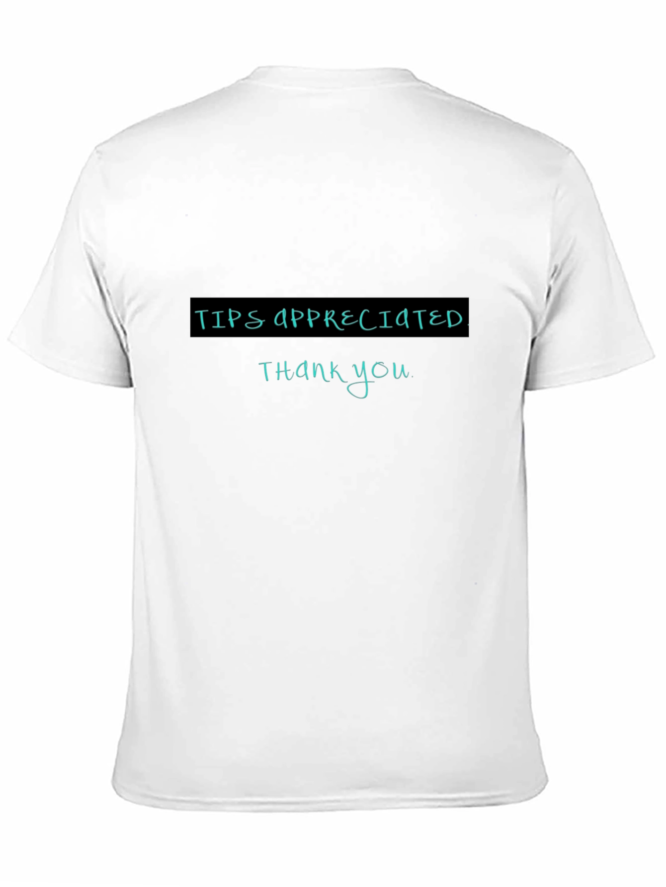 Tips Appreciated Crewneck T-Shirt