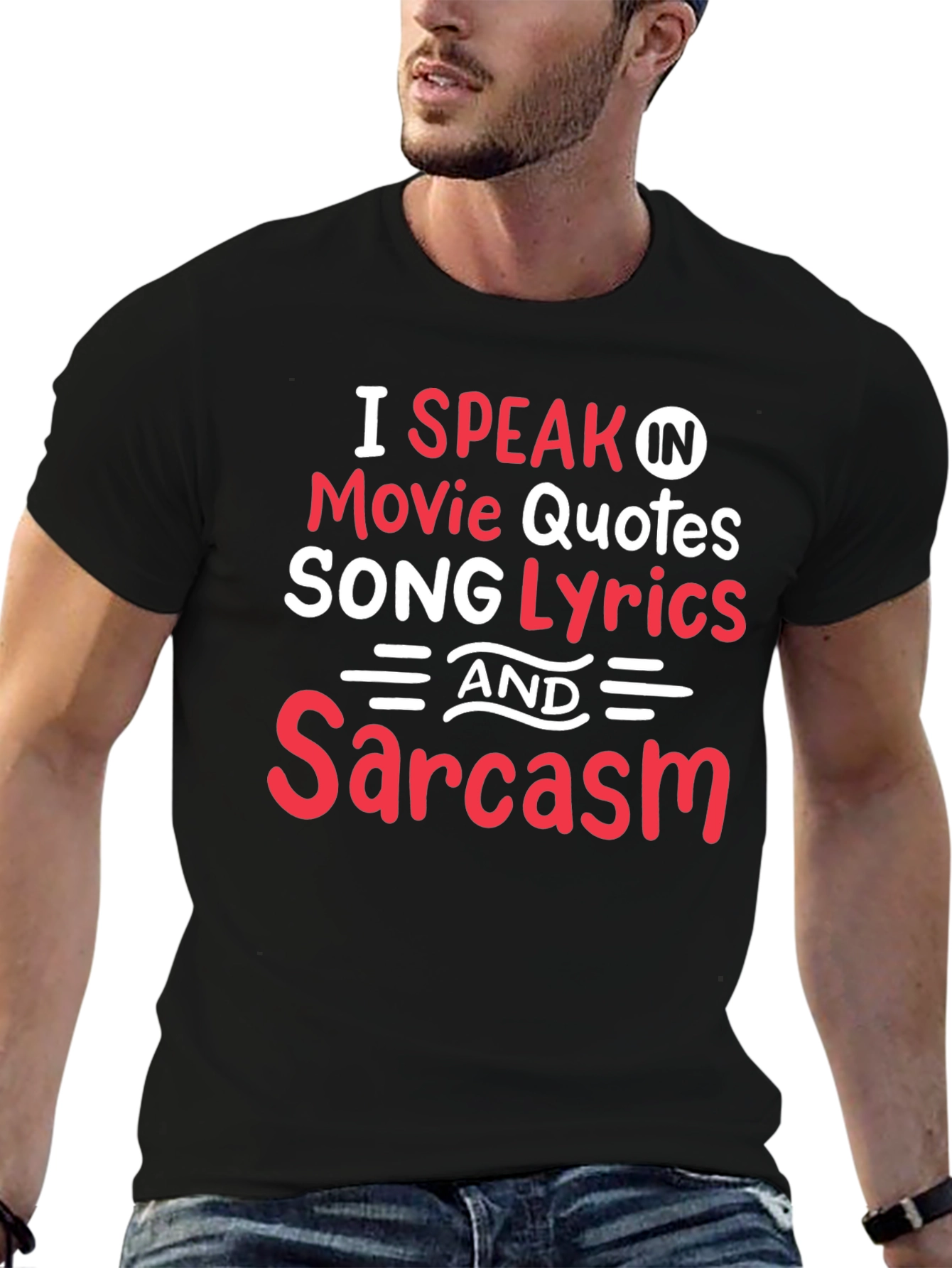 Movie Quotes & Song Lyrics Sarcasm T-Shirt