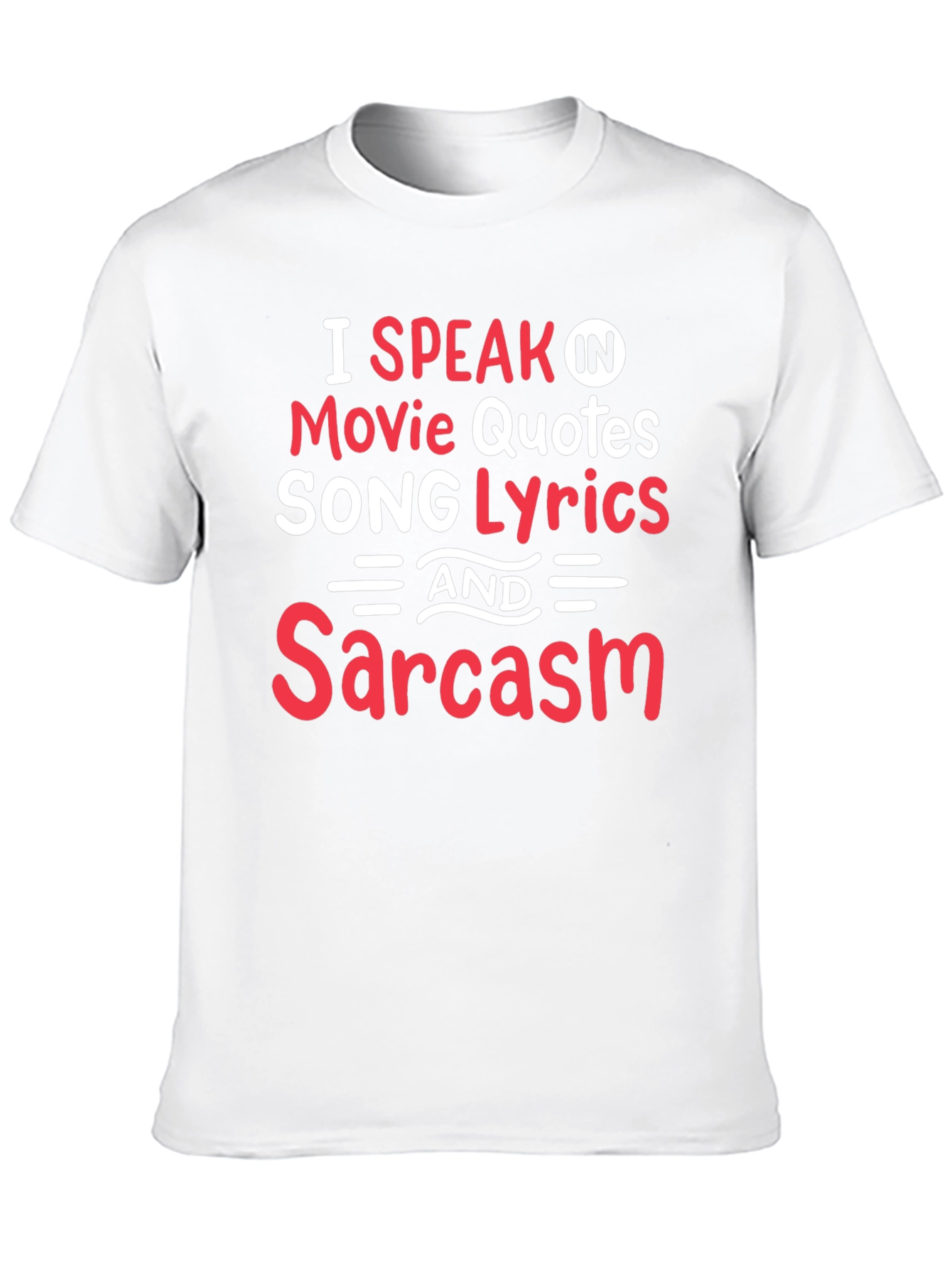 Movie Quotes & Song Lyrics Sarcasm T-Shirt
