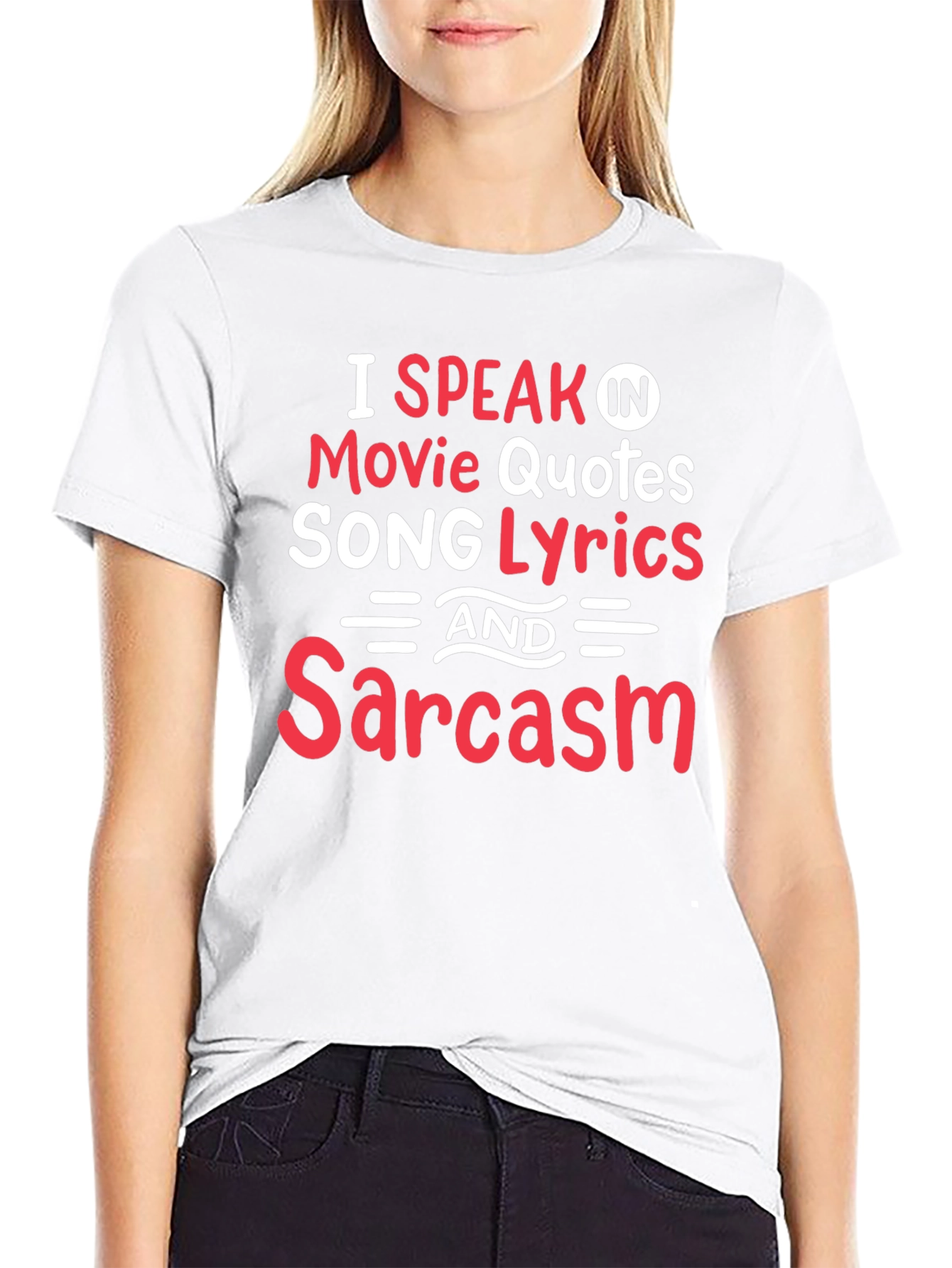 Movie Quotes & Song Lyrics Sarcasm T-Shirt