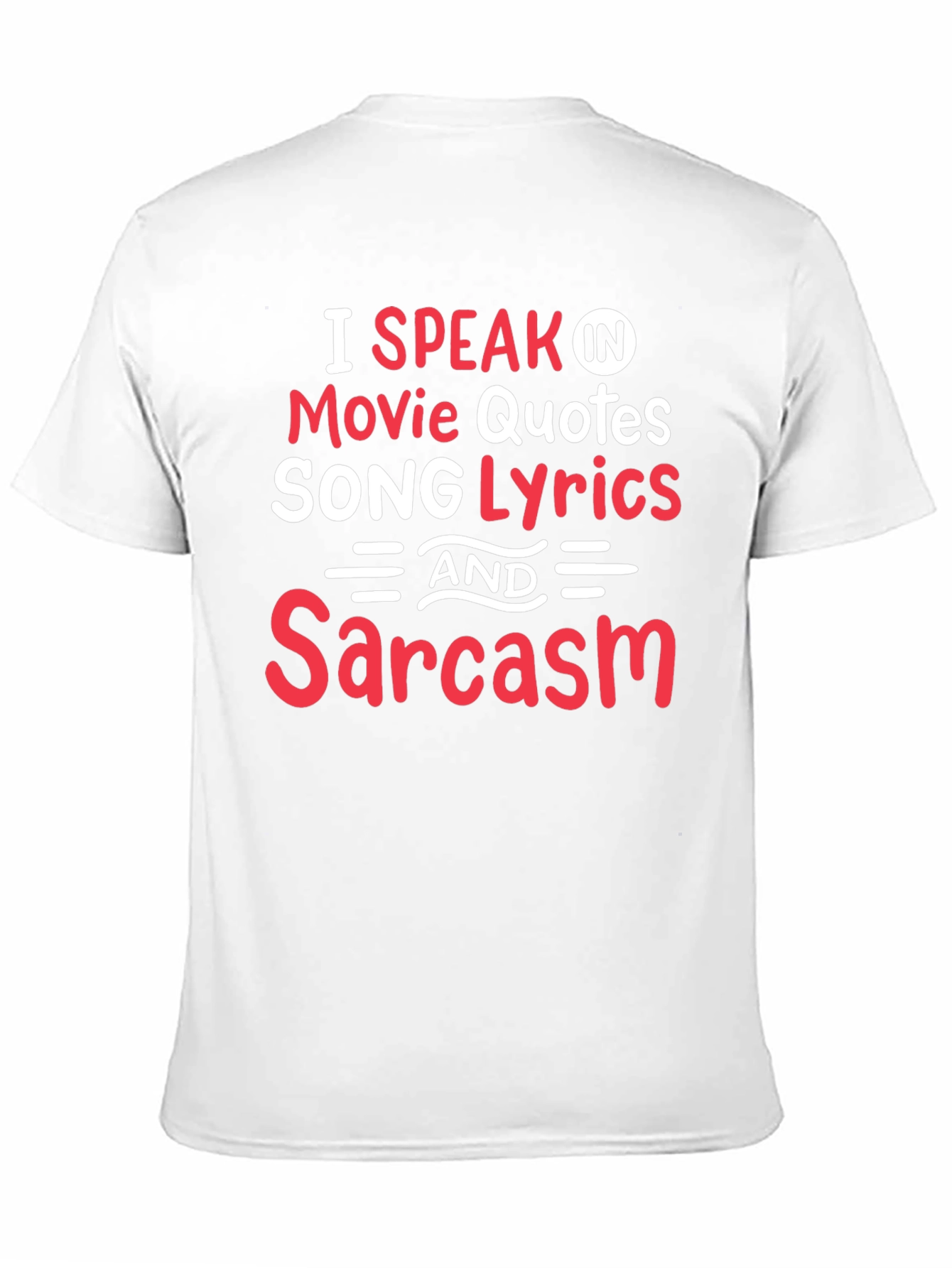 Movie Quotes & Song Lyrics Sarcasm T-Shirt