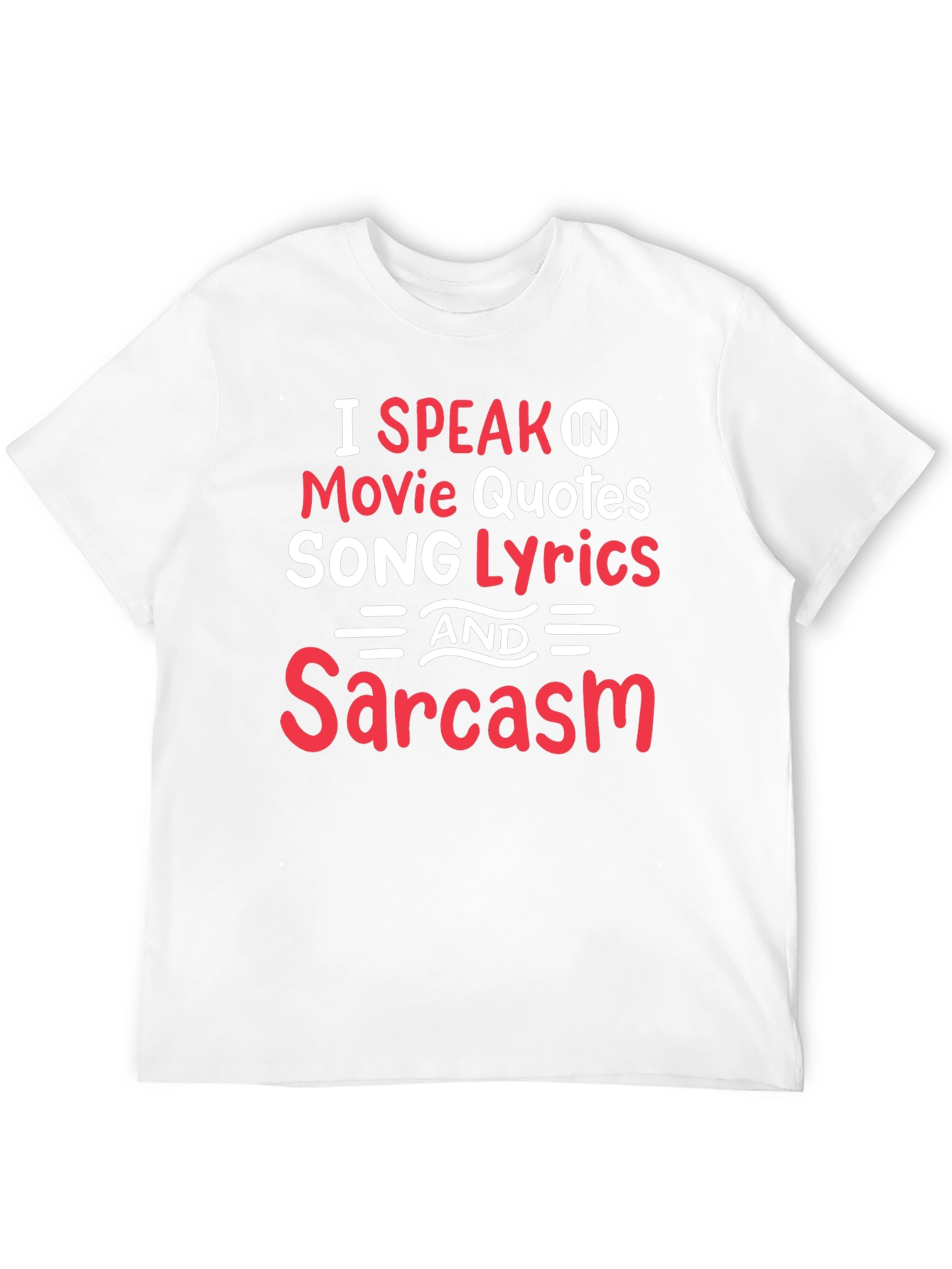 Movie Quotes & Song Lyrics Sarcasm T-Shirt