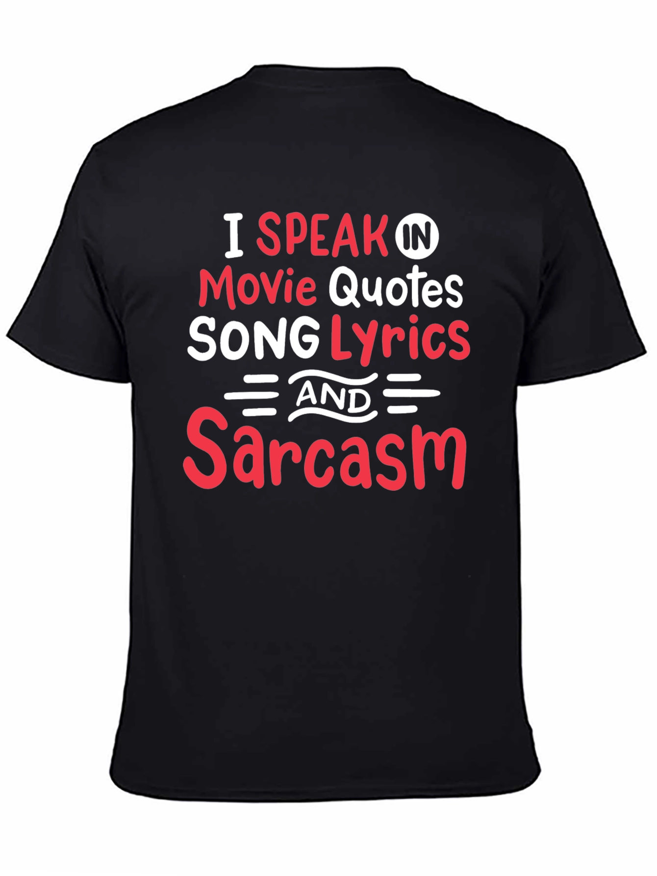 Movie Quotes & Song Lyrics Sarcasm T-Shirt