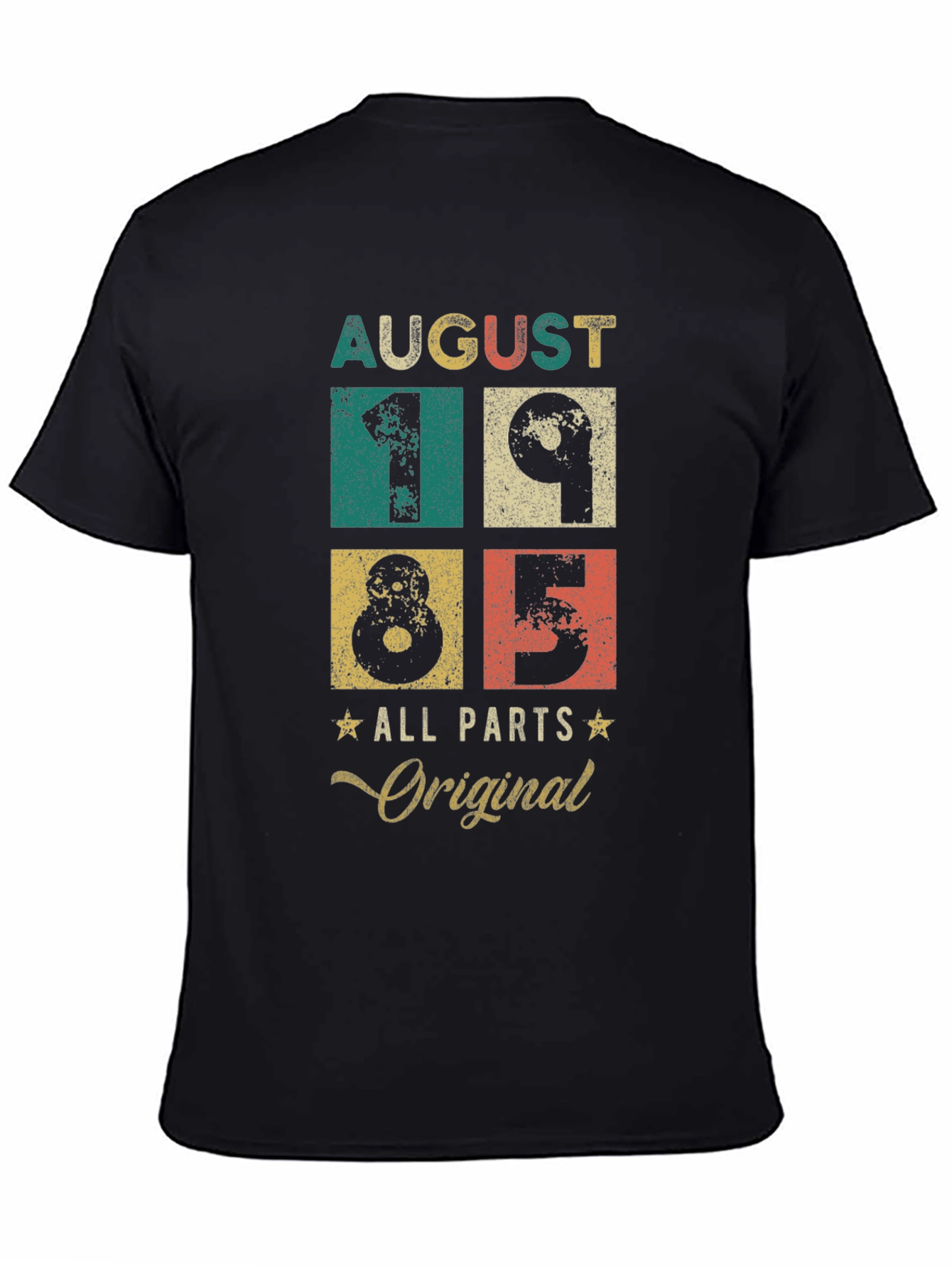 August 1985 All Original Parts Birthday T-Shirt