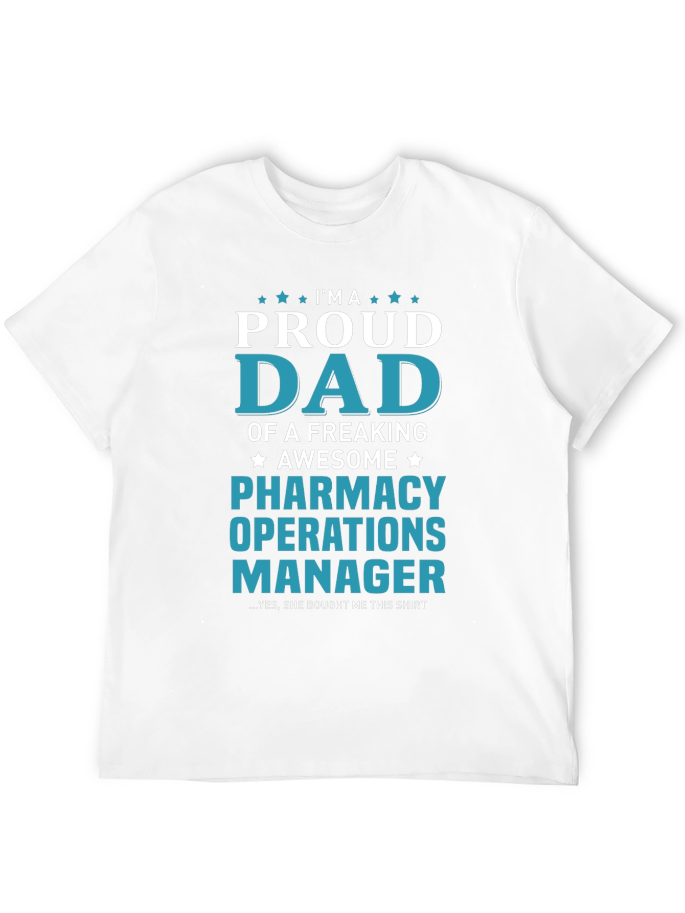 Proud Dad Pharmacy Operations Manager T-Shirt