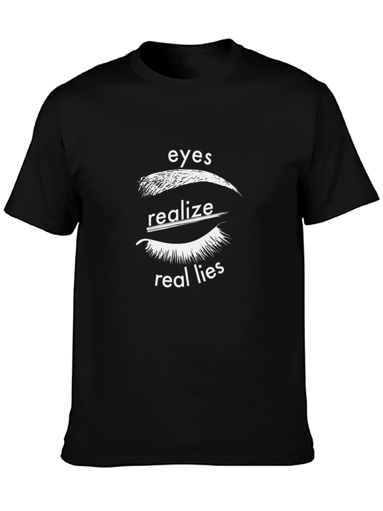 Eyes Realize Real Lies Graphic T-Shirt