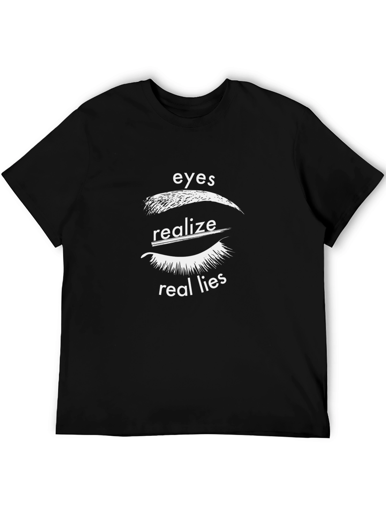 Eyes Realize Real Lies Graphic T-Shirt