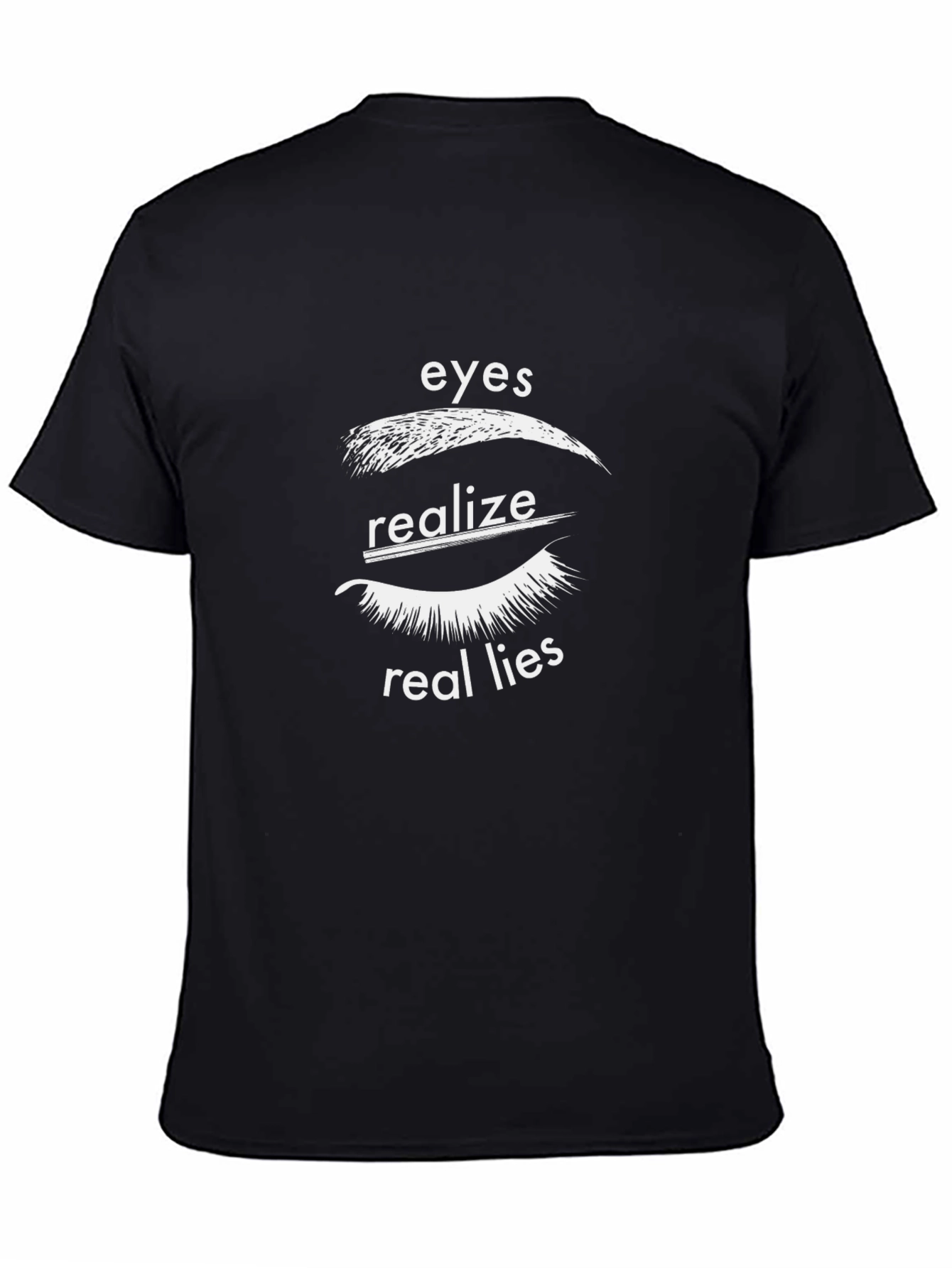 Eyes Realize Real Lies Graphic T-Shirt