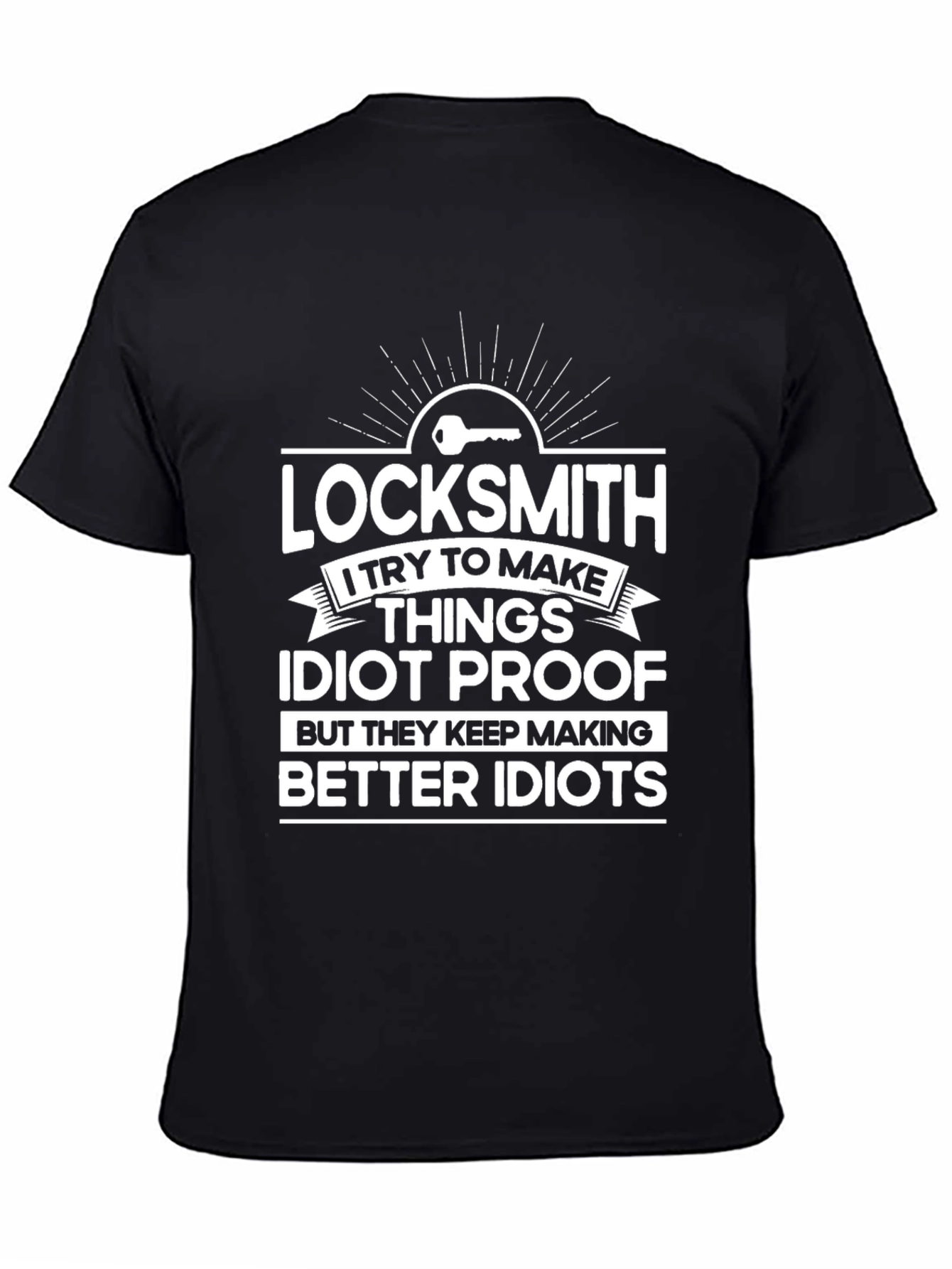 Locksmith Idiot Proof Funny T-Shirt