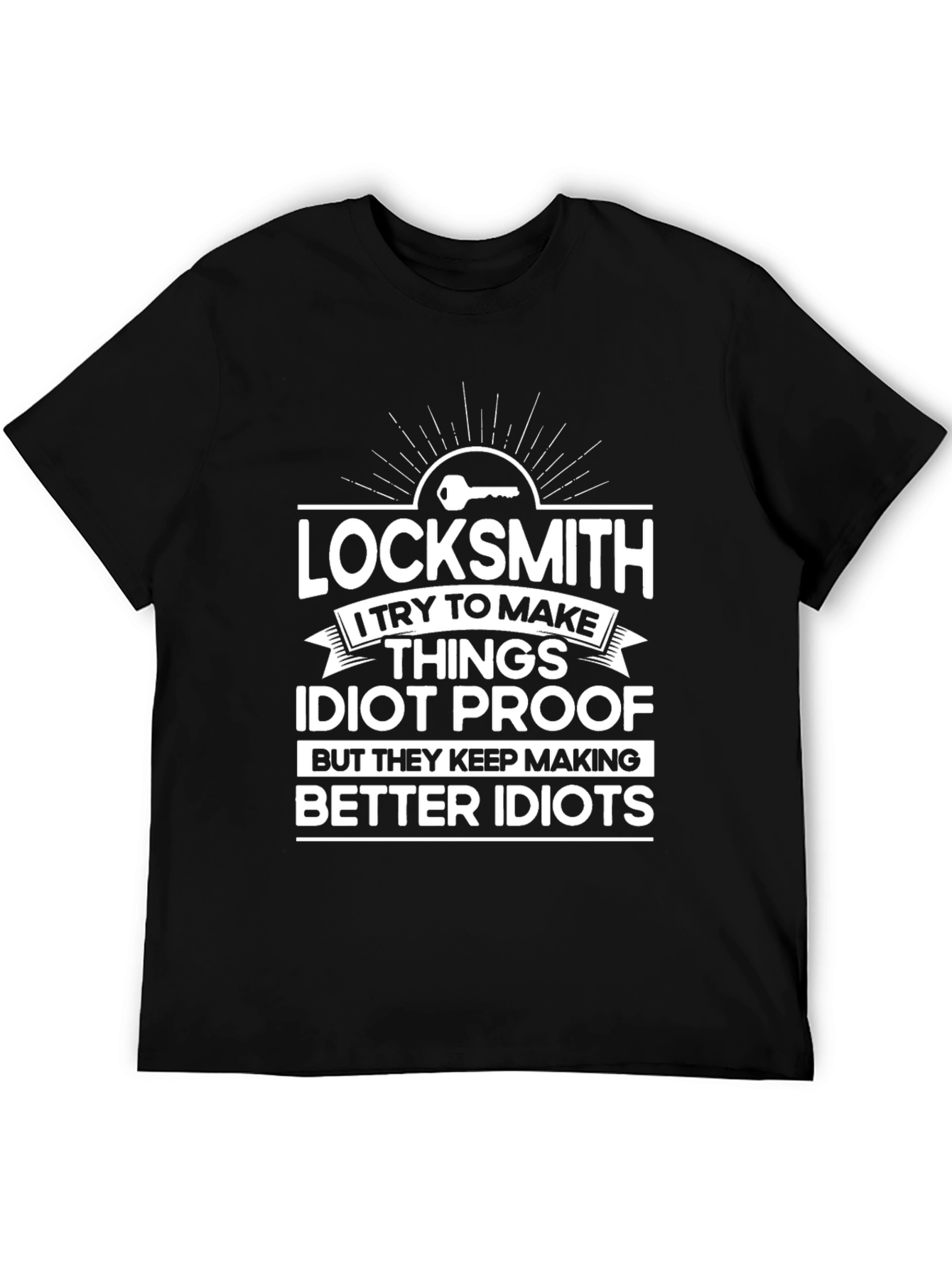 Locksmith Idiot Proof Funny T-Shirt