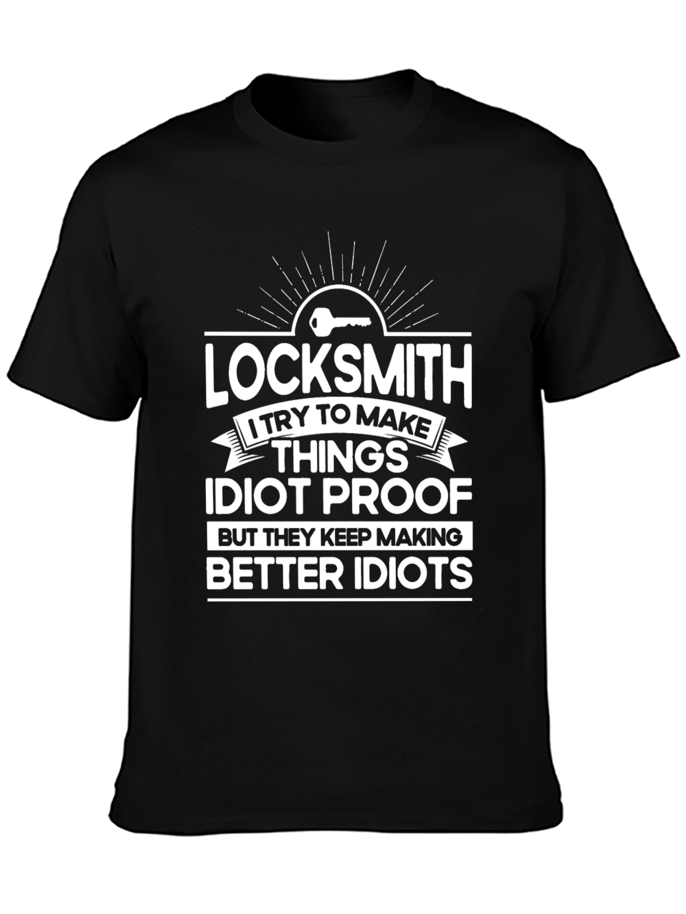 Locksmith Idiot Proof Funny T-Shirt