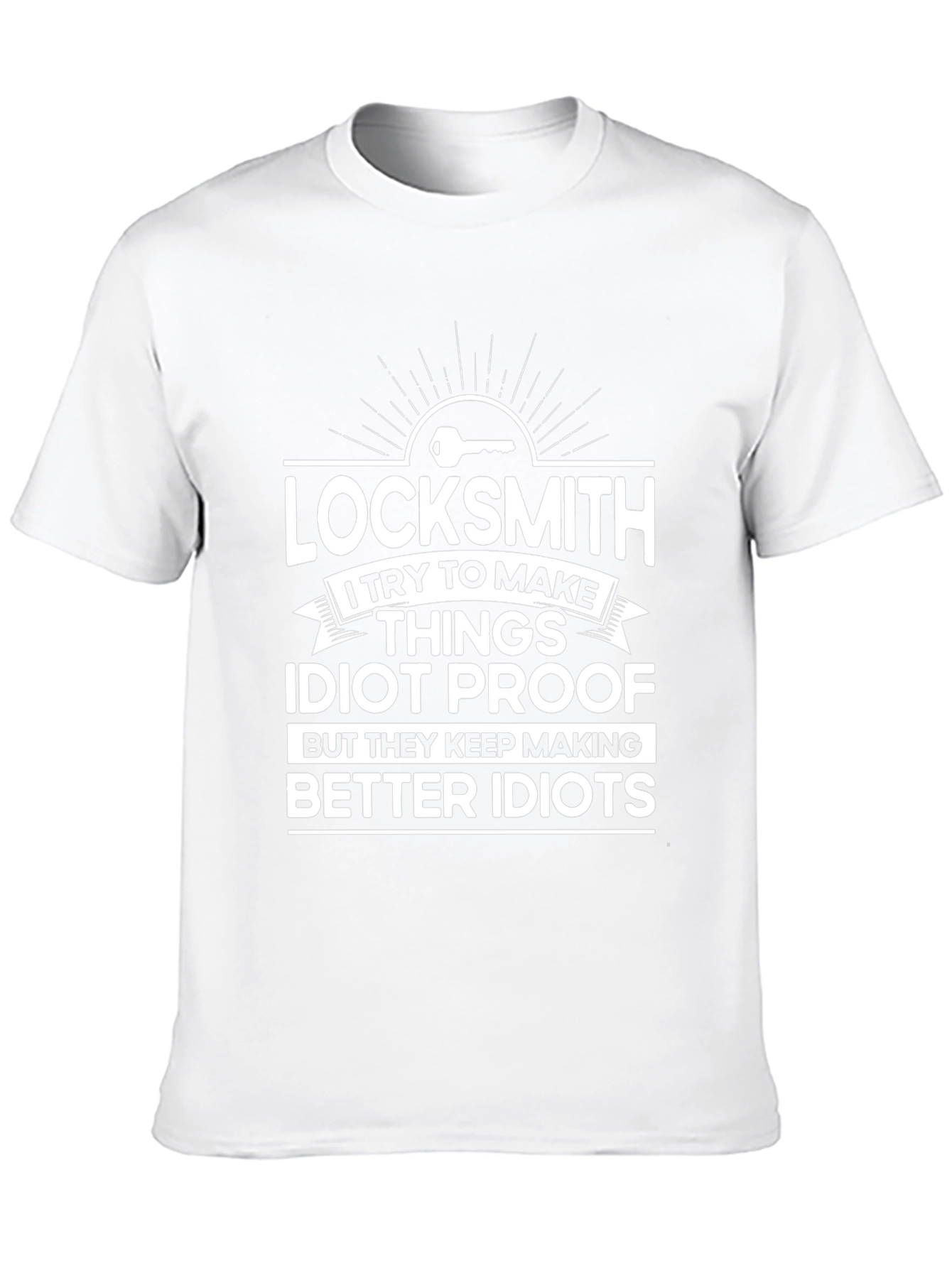 Locksmith Idiot Proof Funny T-Shirt