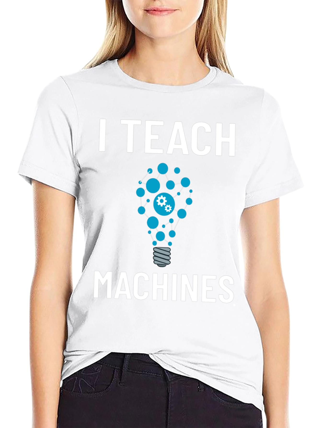 I Teach Machines T-Shirt - AI Teacher Gift