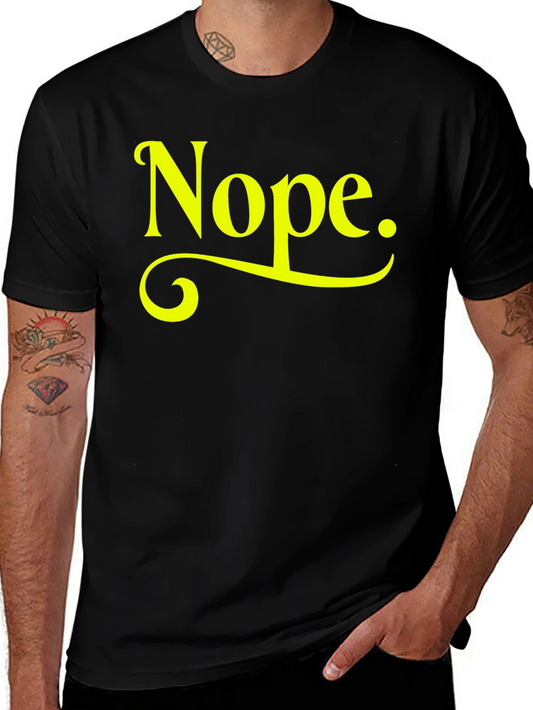 Nope T-Shirt - Funny Sarcastic Graphic Tee