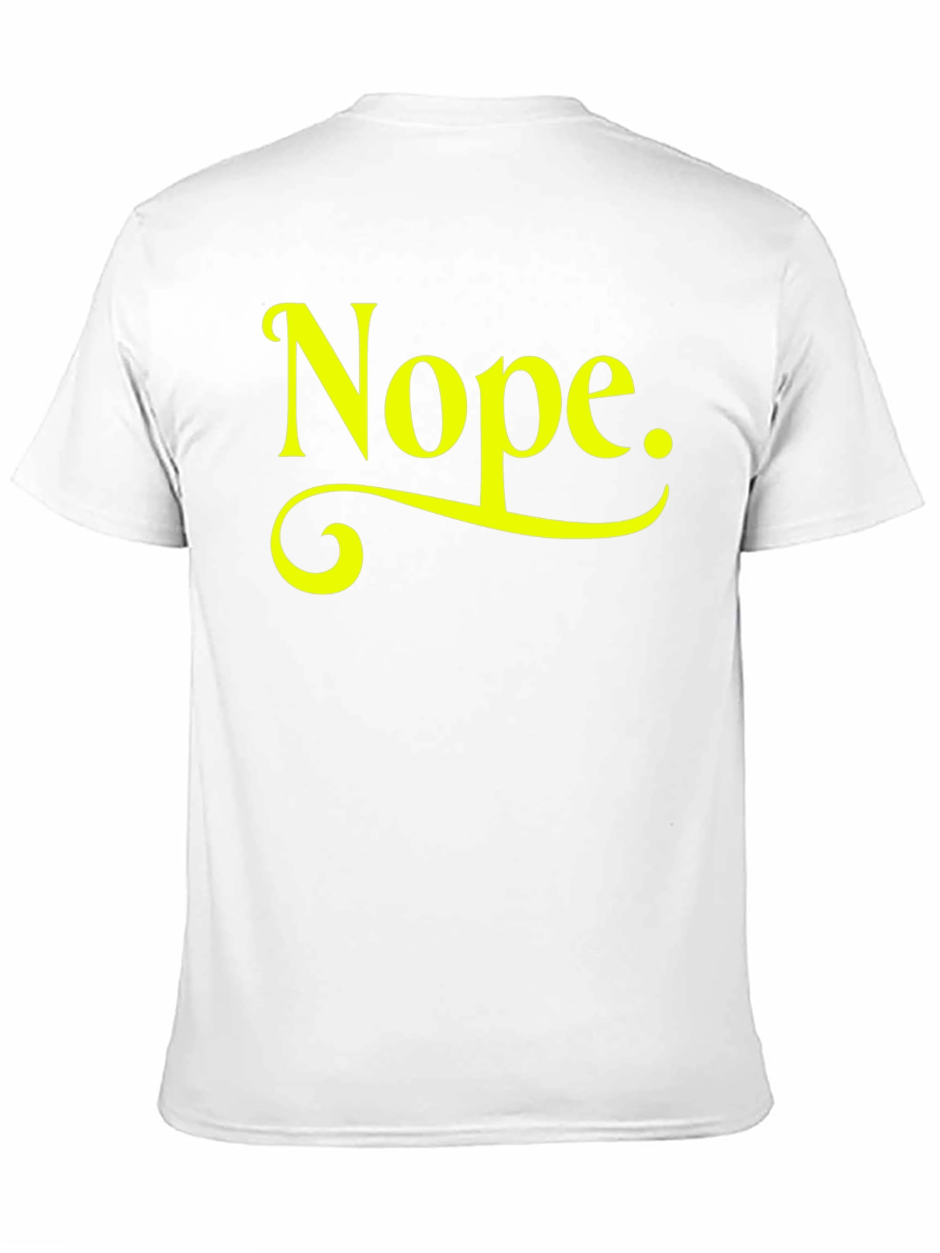 Nope T-Shirt - Funny Sarcastic Graphic Tee