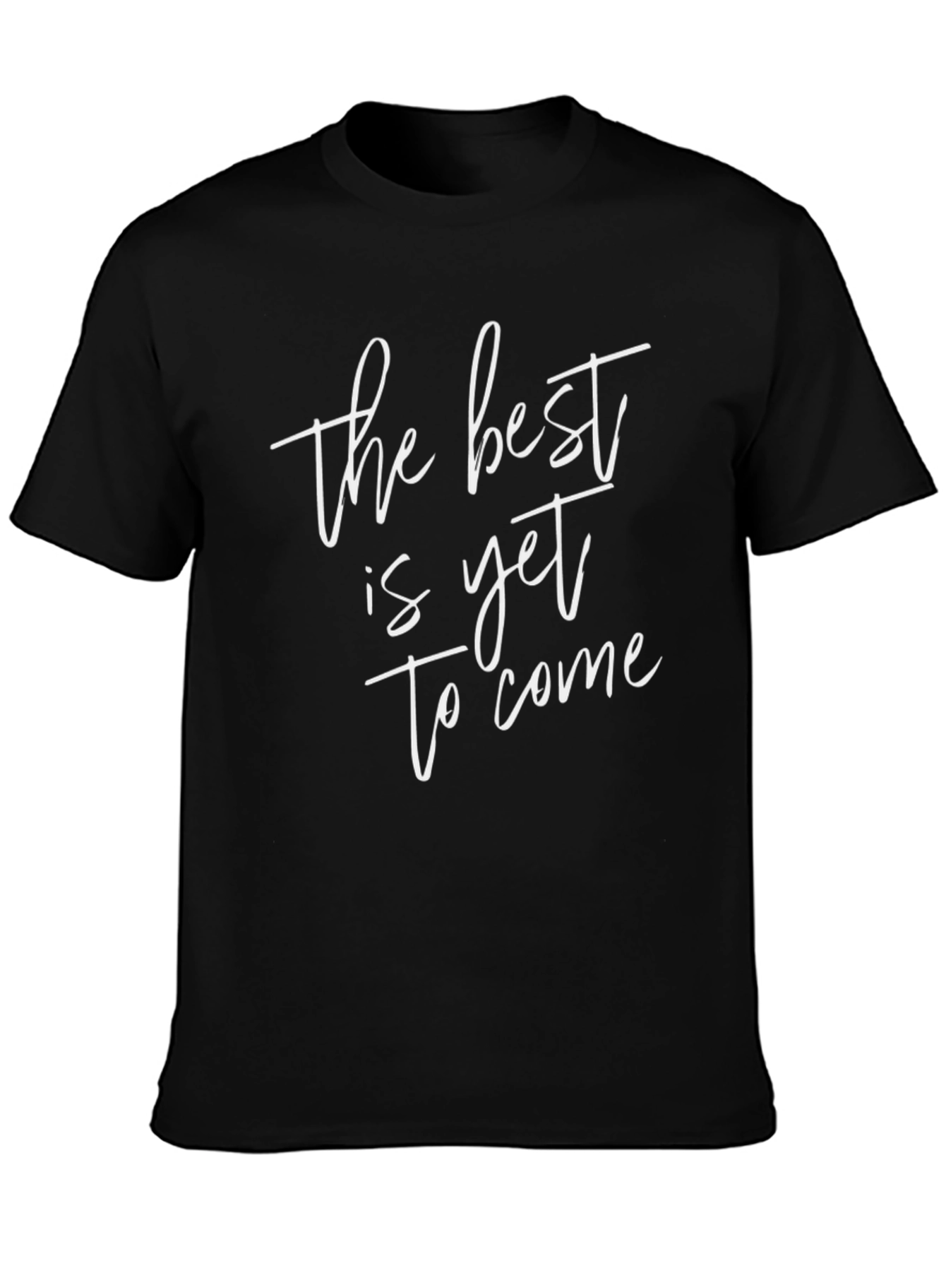 Inspirational Tee: The Best is Yet to Come T-Shirt