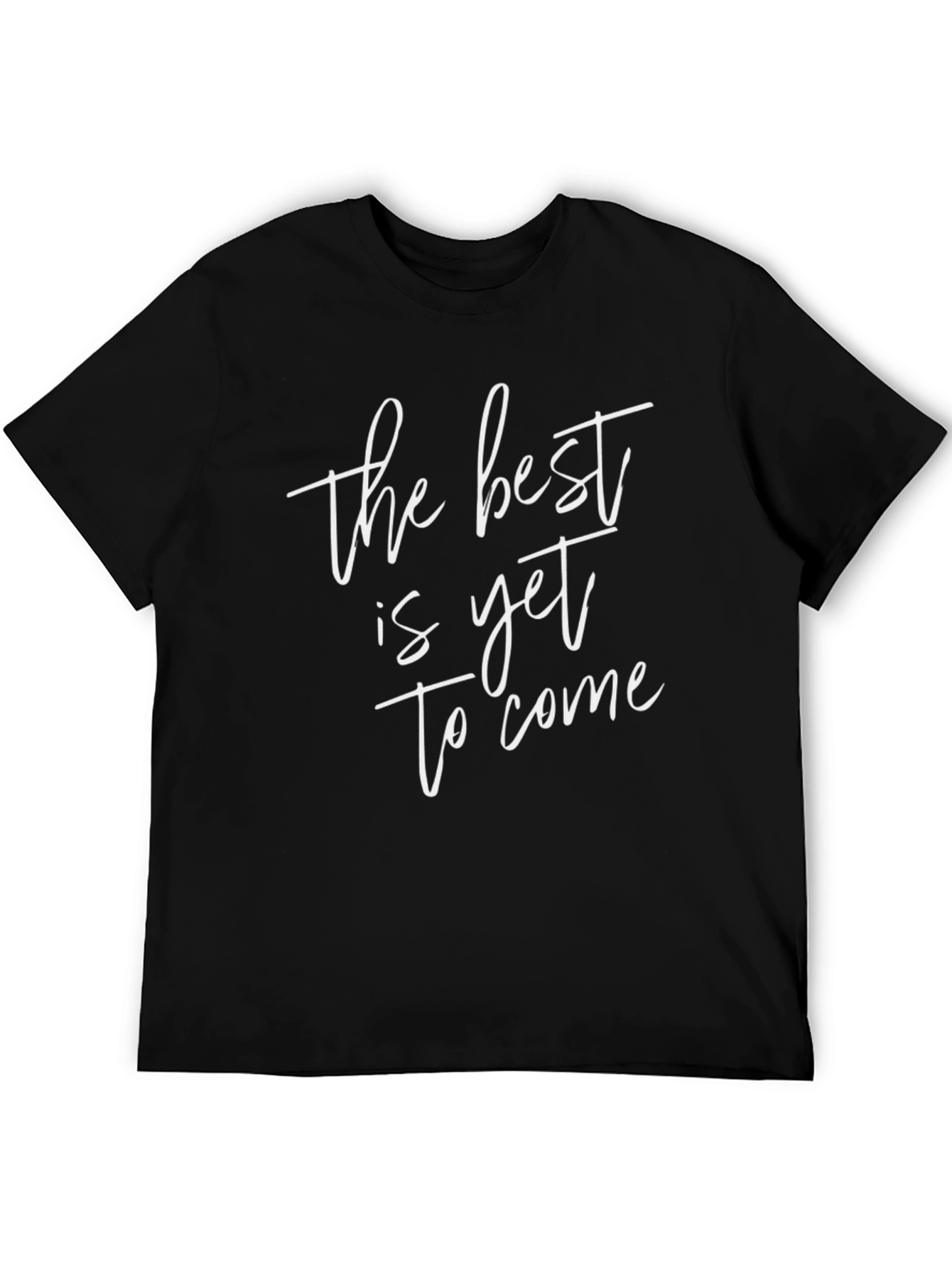 Inspirational Tee: The Best is Yet to Come T-Shirt