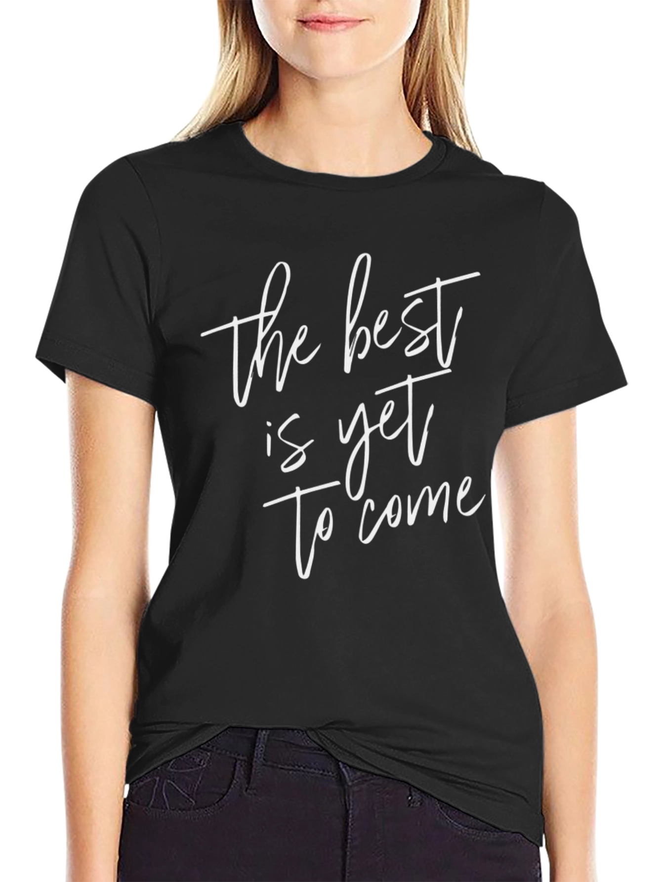 Inspirational Tee: The Best is Yet to Come T-Shirt