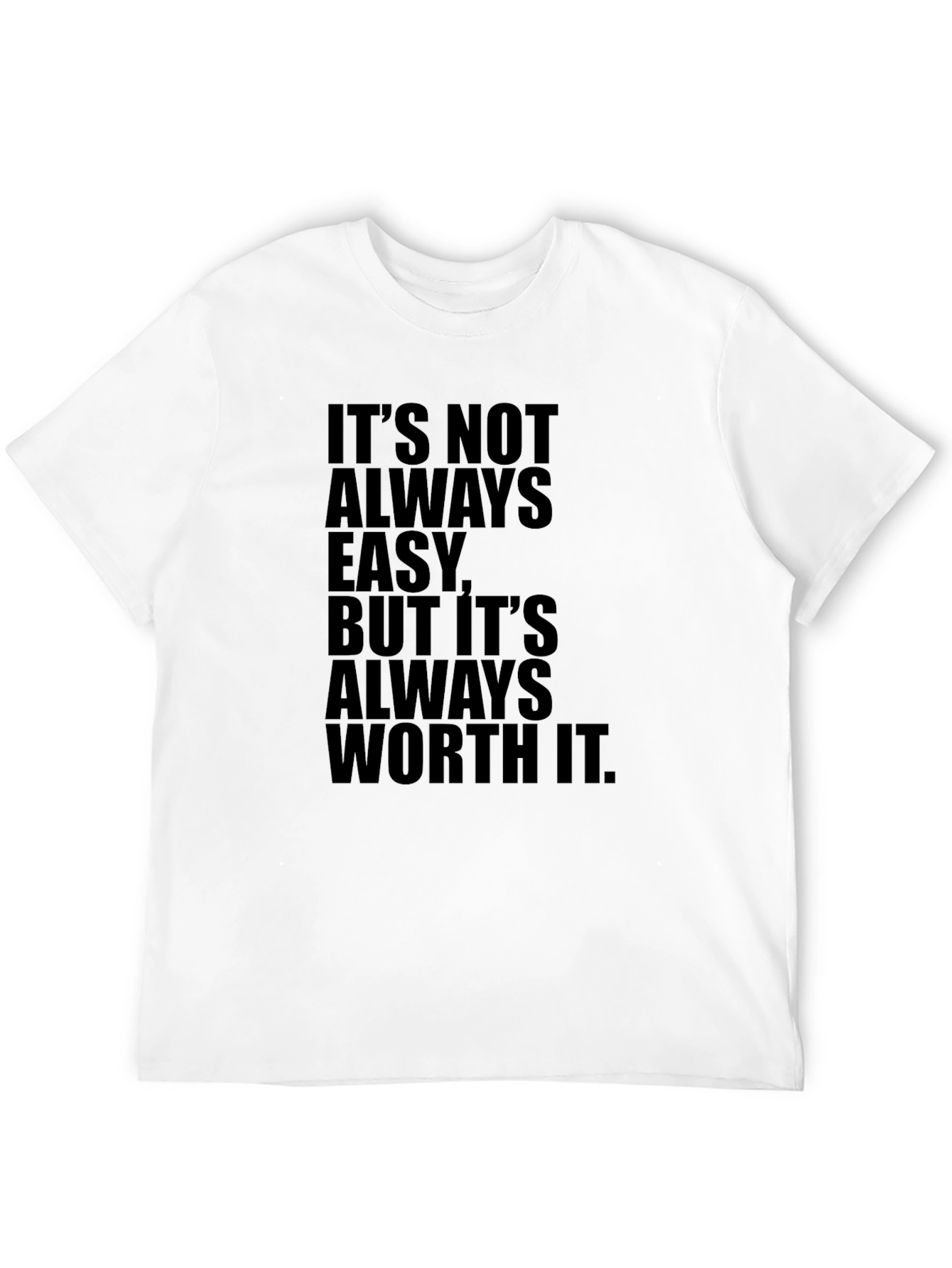 Motivational T-Shirt - Its Always Worth It