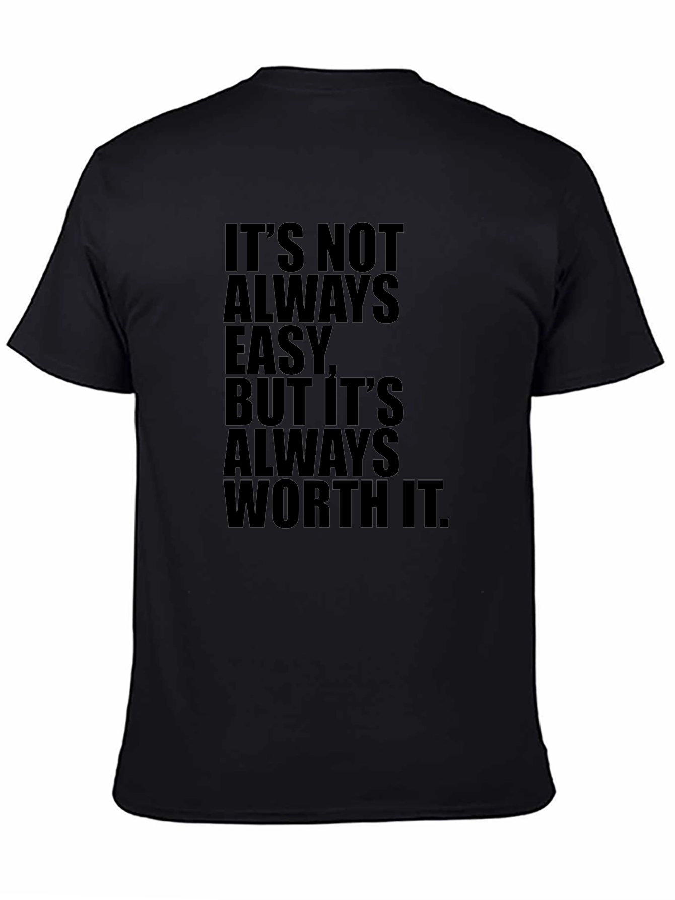 Motivational T-Shirt - Its Always Worth It