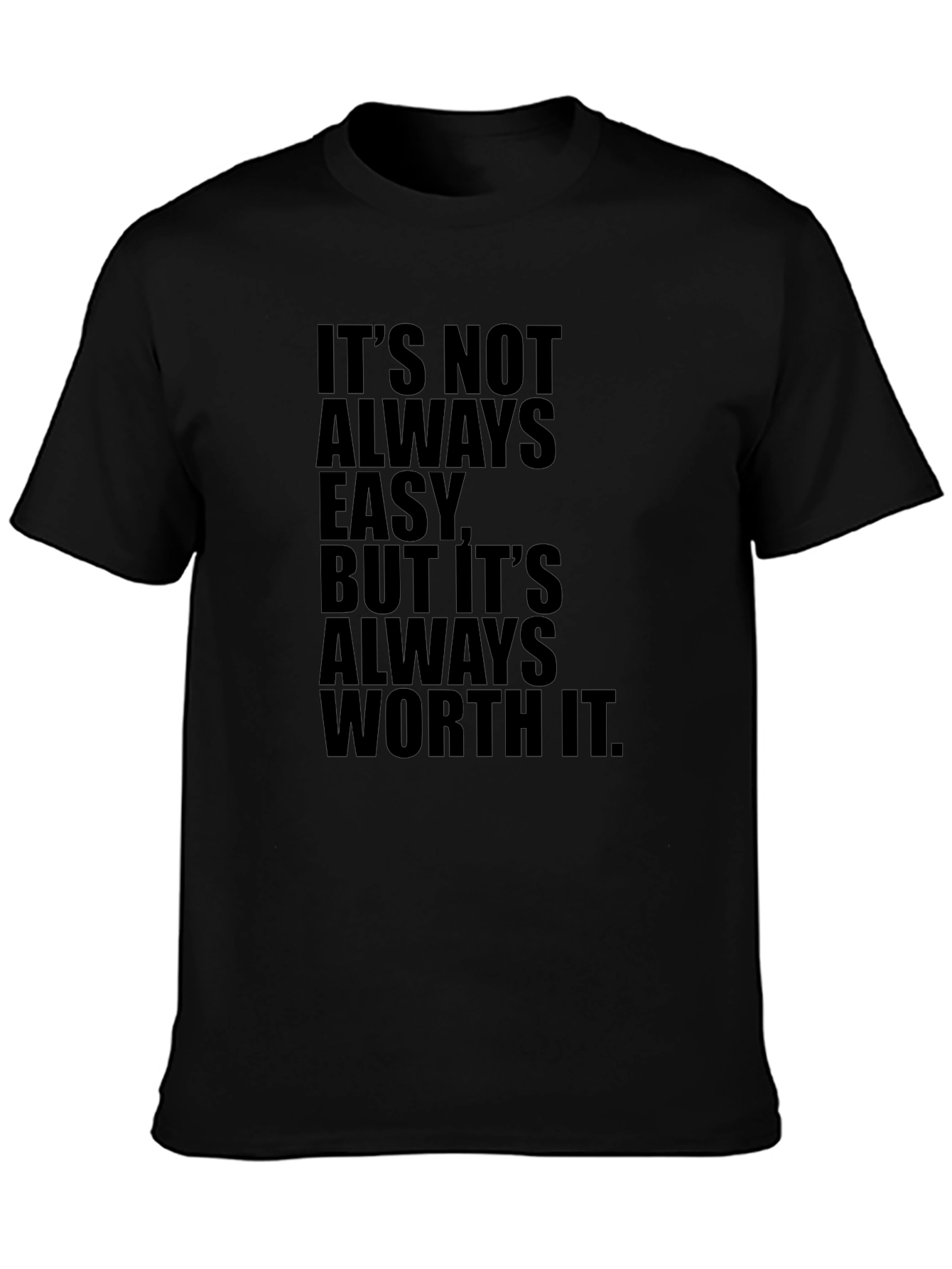 Motivational T-Shirt - Its Always Worth It