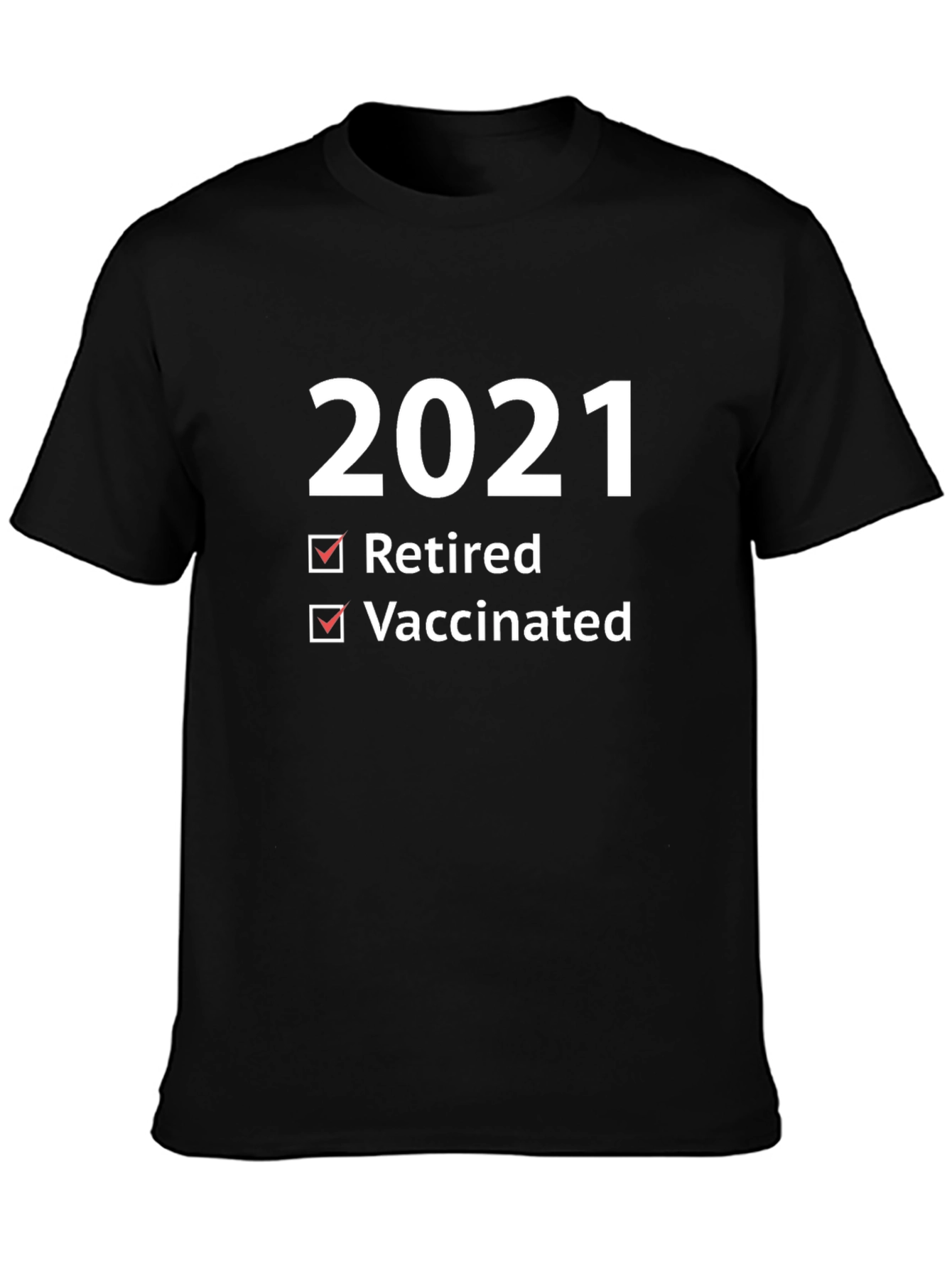 2021 Retired & Vaccinated T-Shirt - Black Cotton Tee
