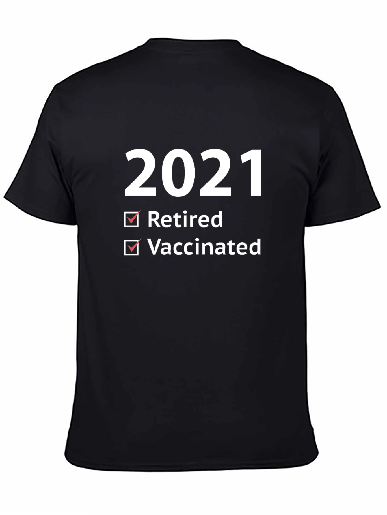 2021 Retired & Vaccinated T-Shirt - Black Cotton Tee