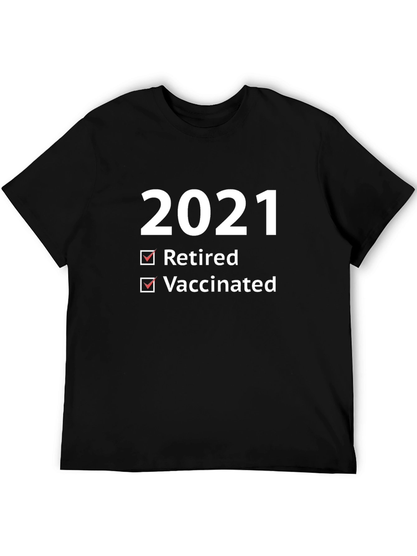 2021 Retired & Vaccinated T-Shirt - Black Cotton Tee