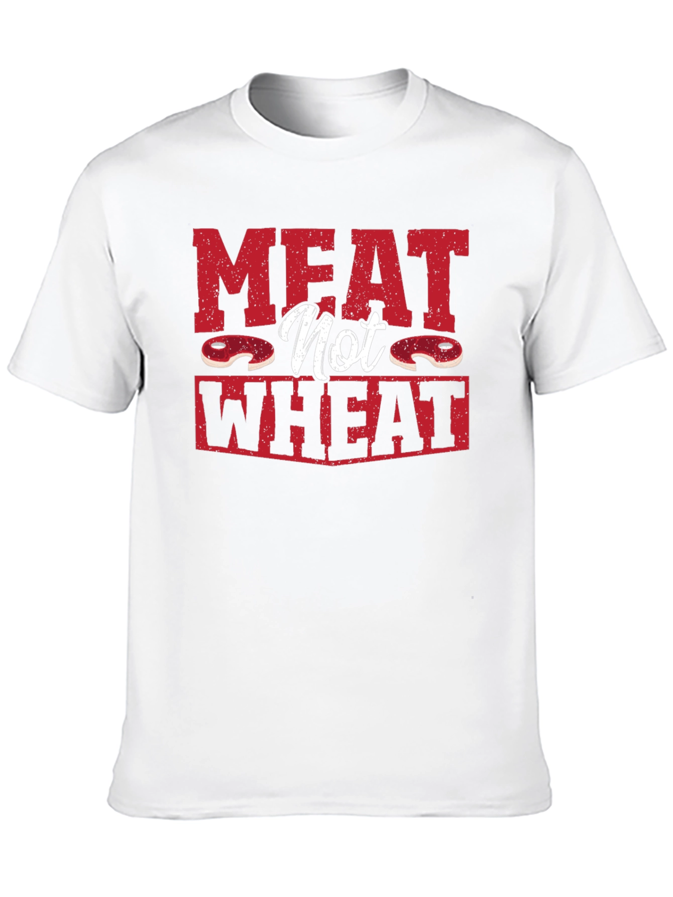 Meat Not Wheat T-Shirt - Funny Foodie Tee