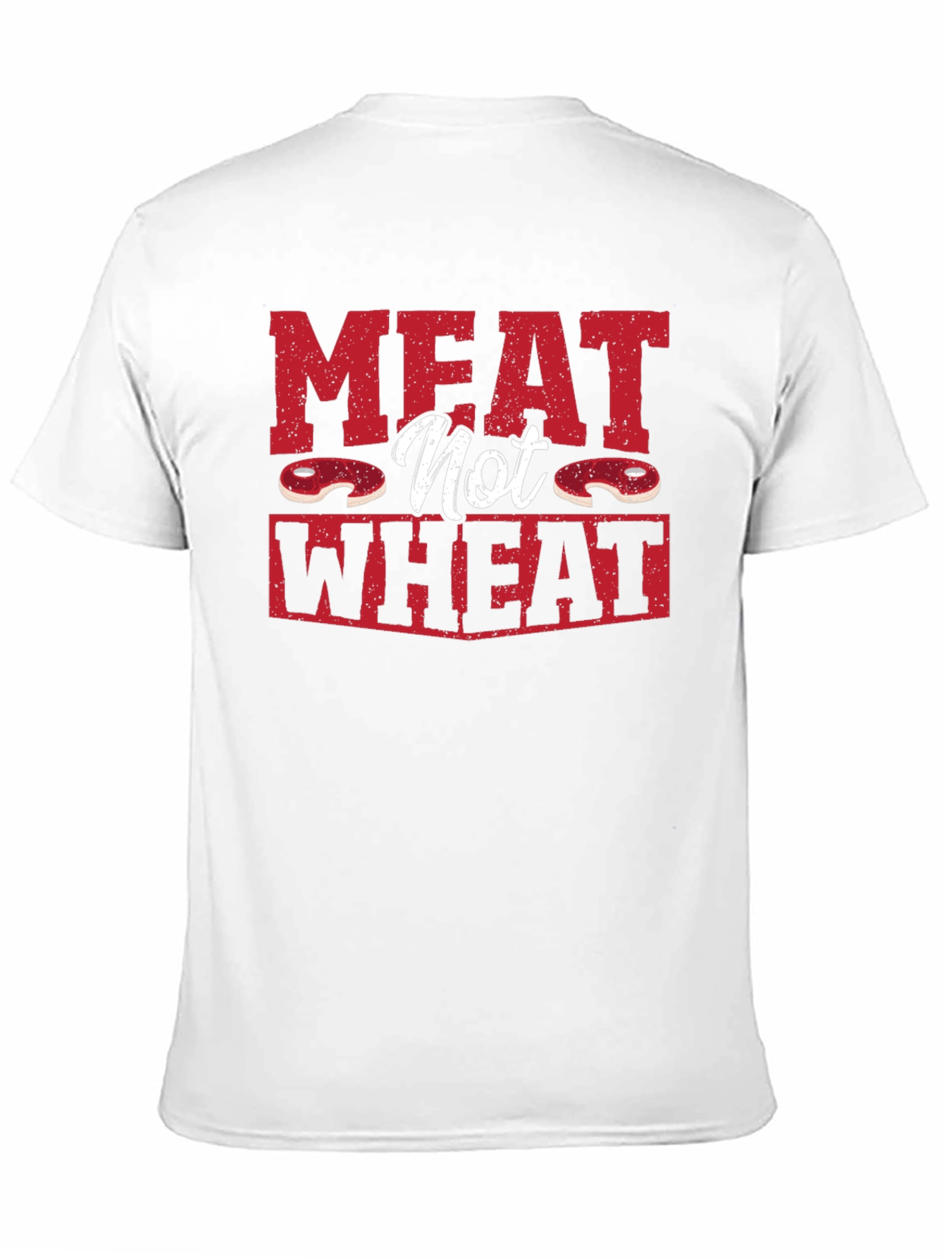 Meat Not Wheat T-Shirt - Funny Foodie Tee