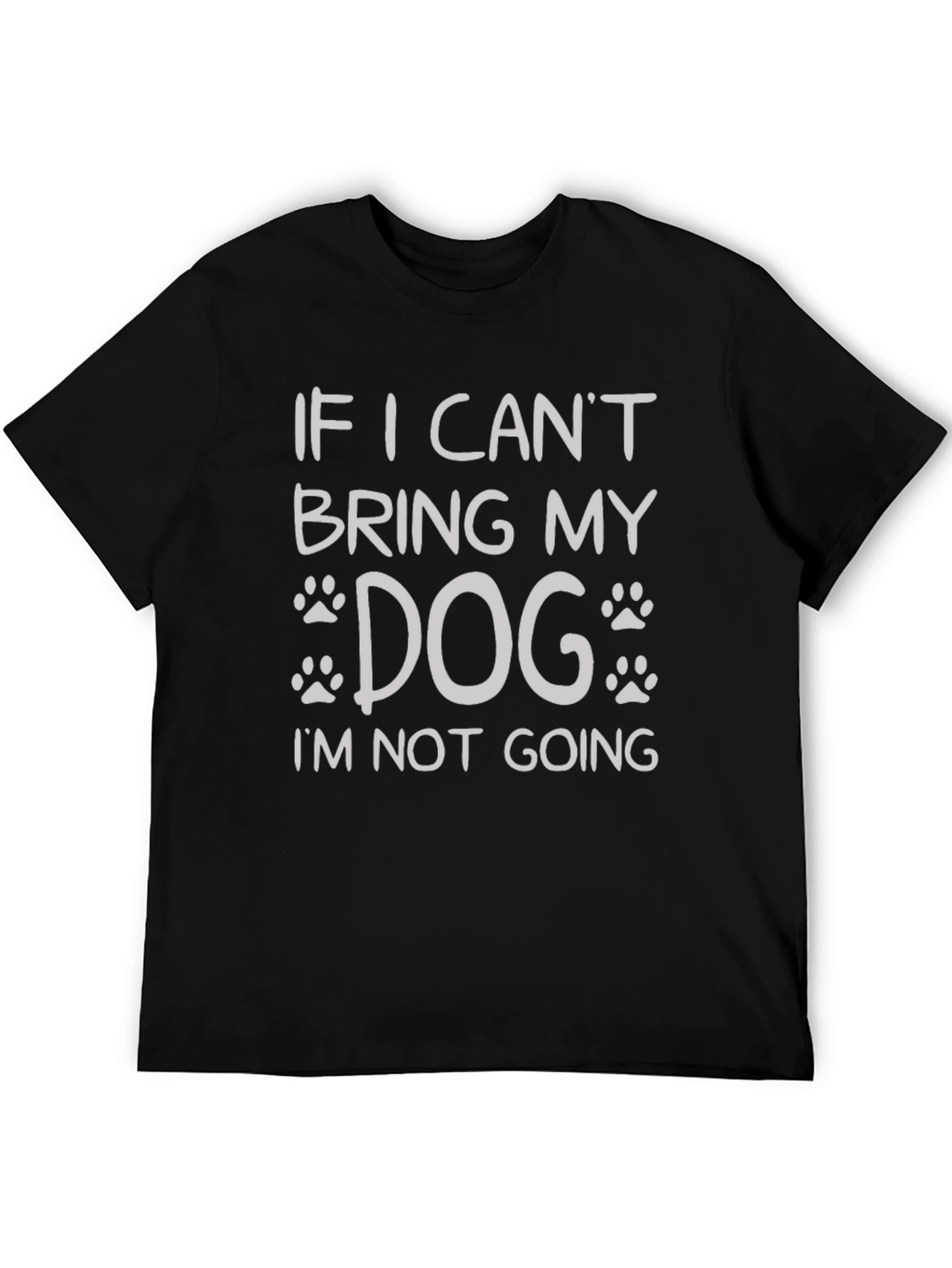 If I Cant Bring My Dog T-Shirt