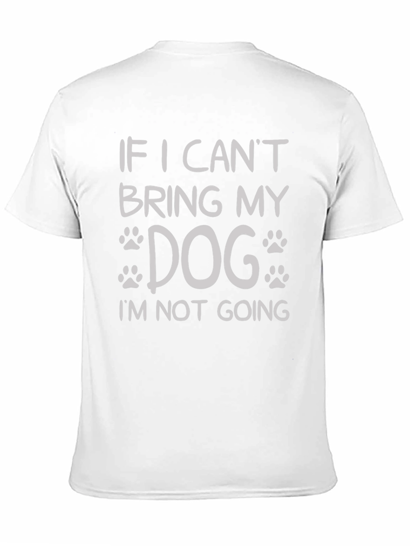 If I Cant Bring My Dog T-Shirt