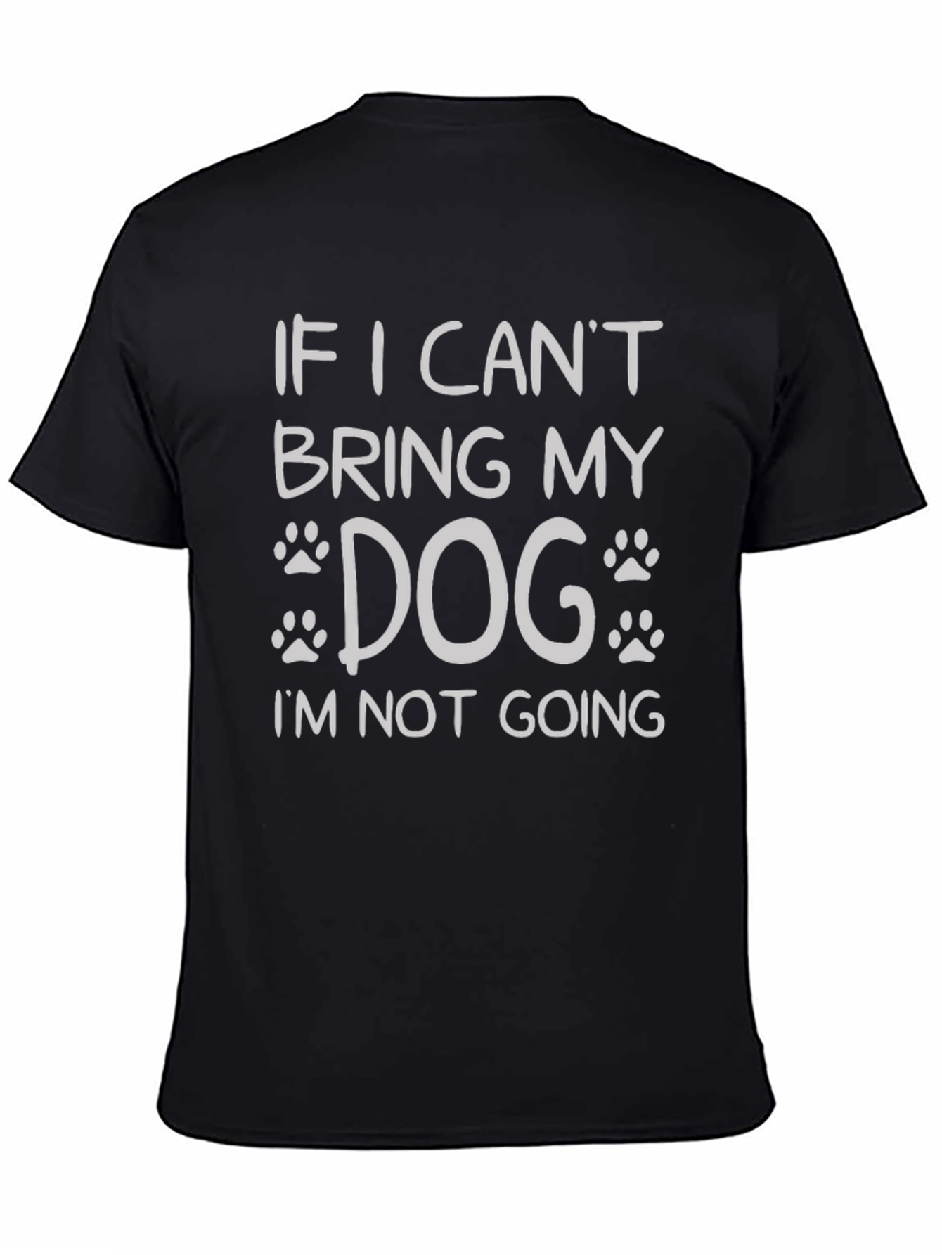 If I Cant Bring My Dog T-Shirt