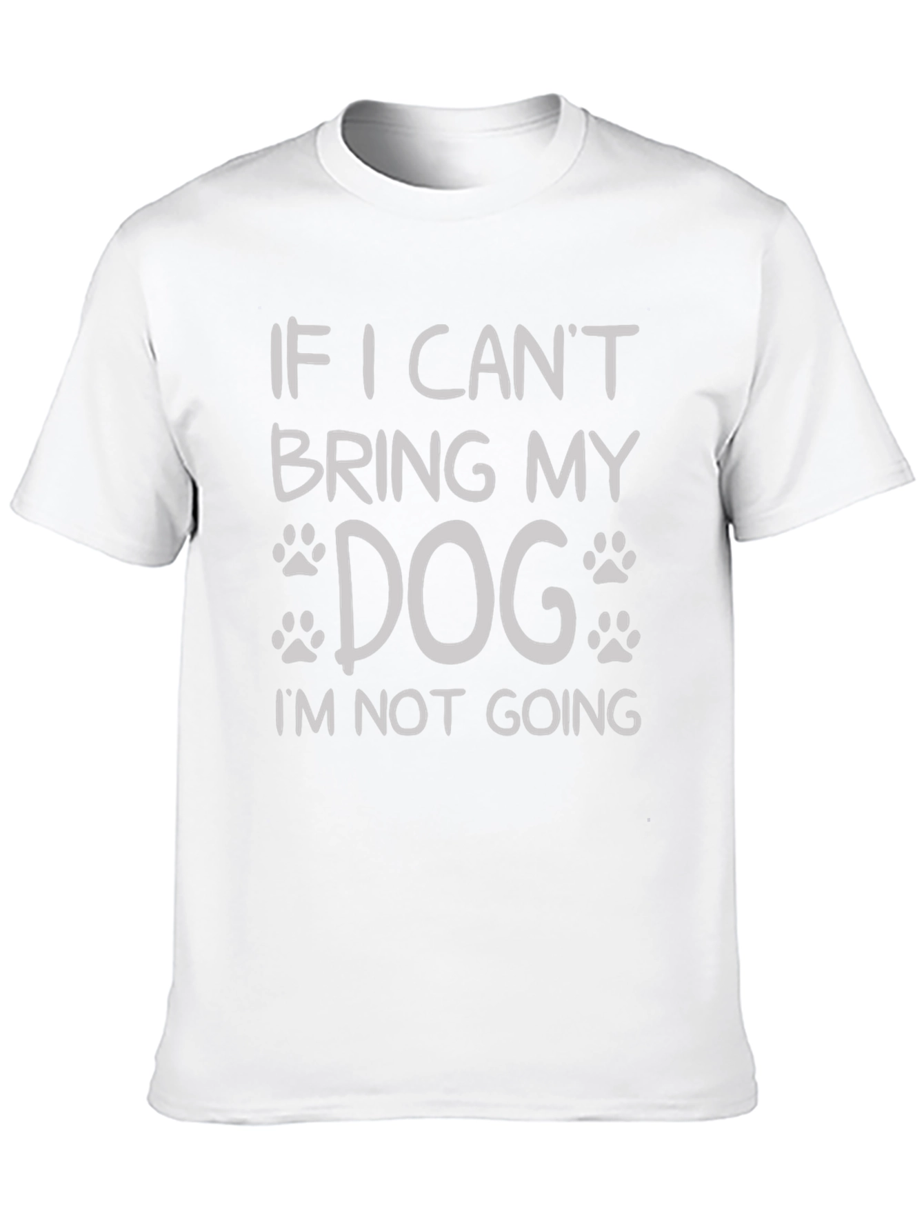 If I Cant Bring My Dog T-Shirt