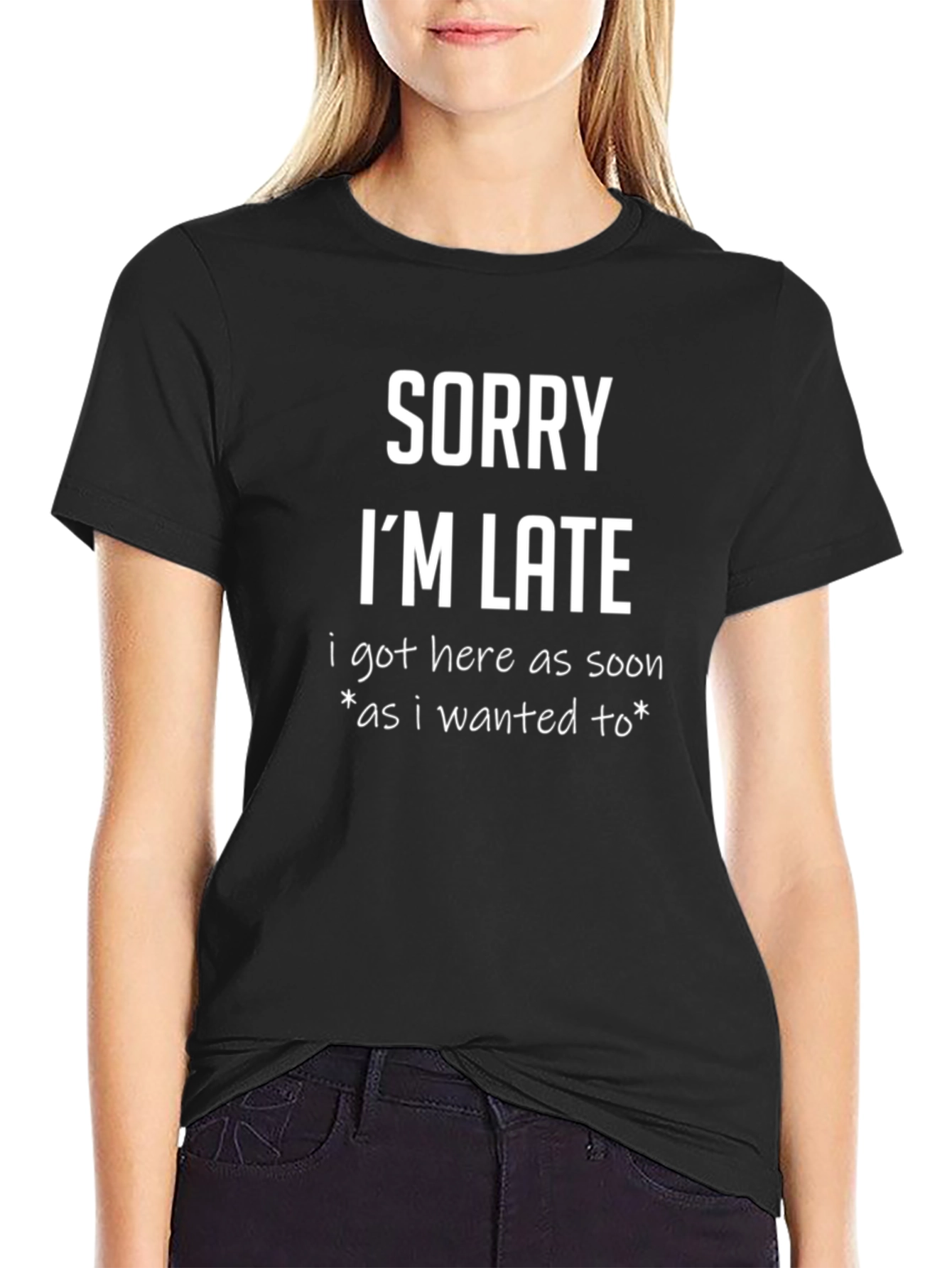 Funny Sorry Im Late Black T-Shirt