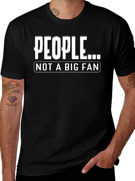 People... Not A Big Fan Graphic Tee - Unisex T-Shirt
