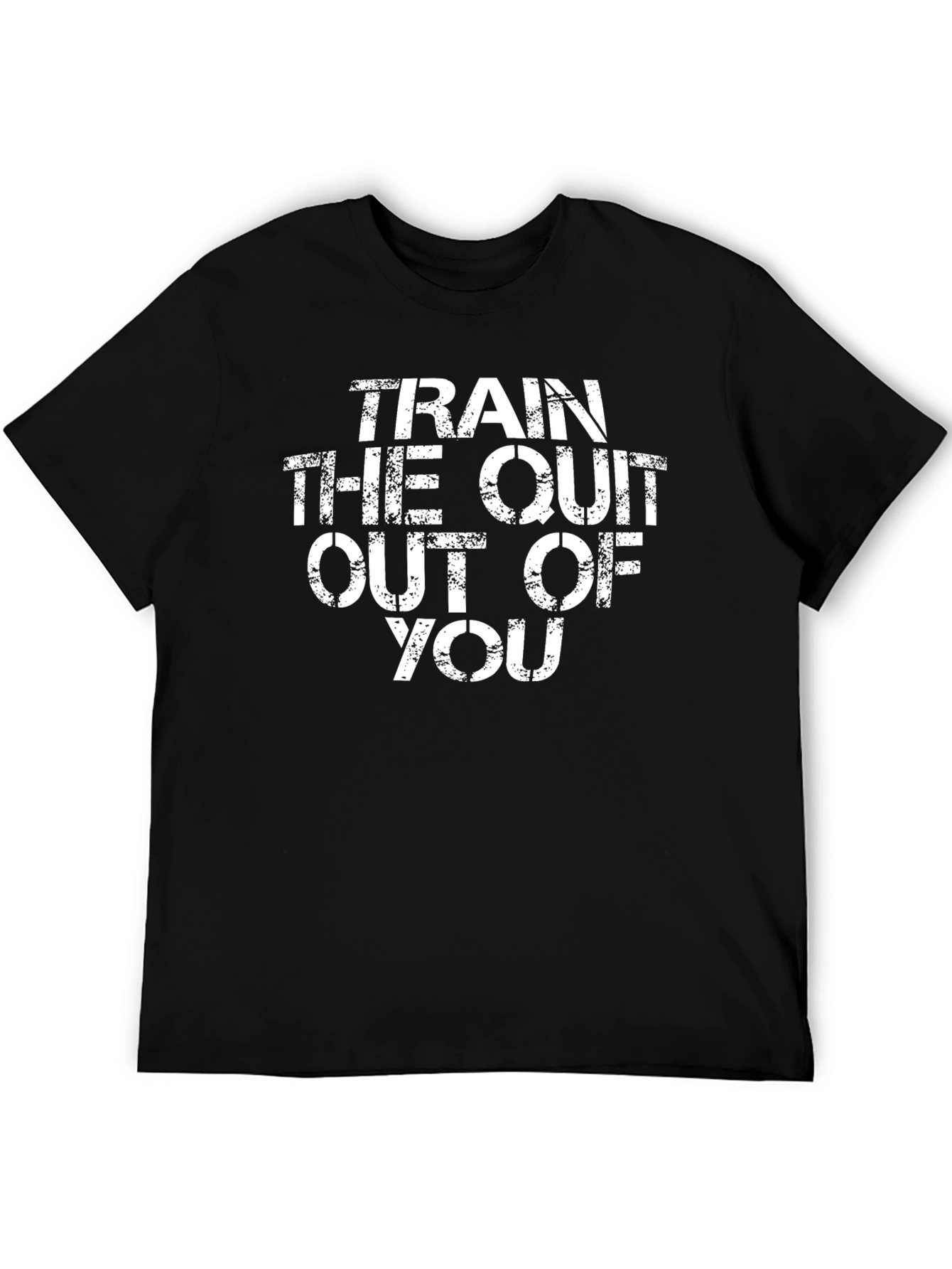 Train The Quit Out Of You T-Shirt