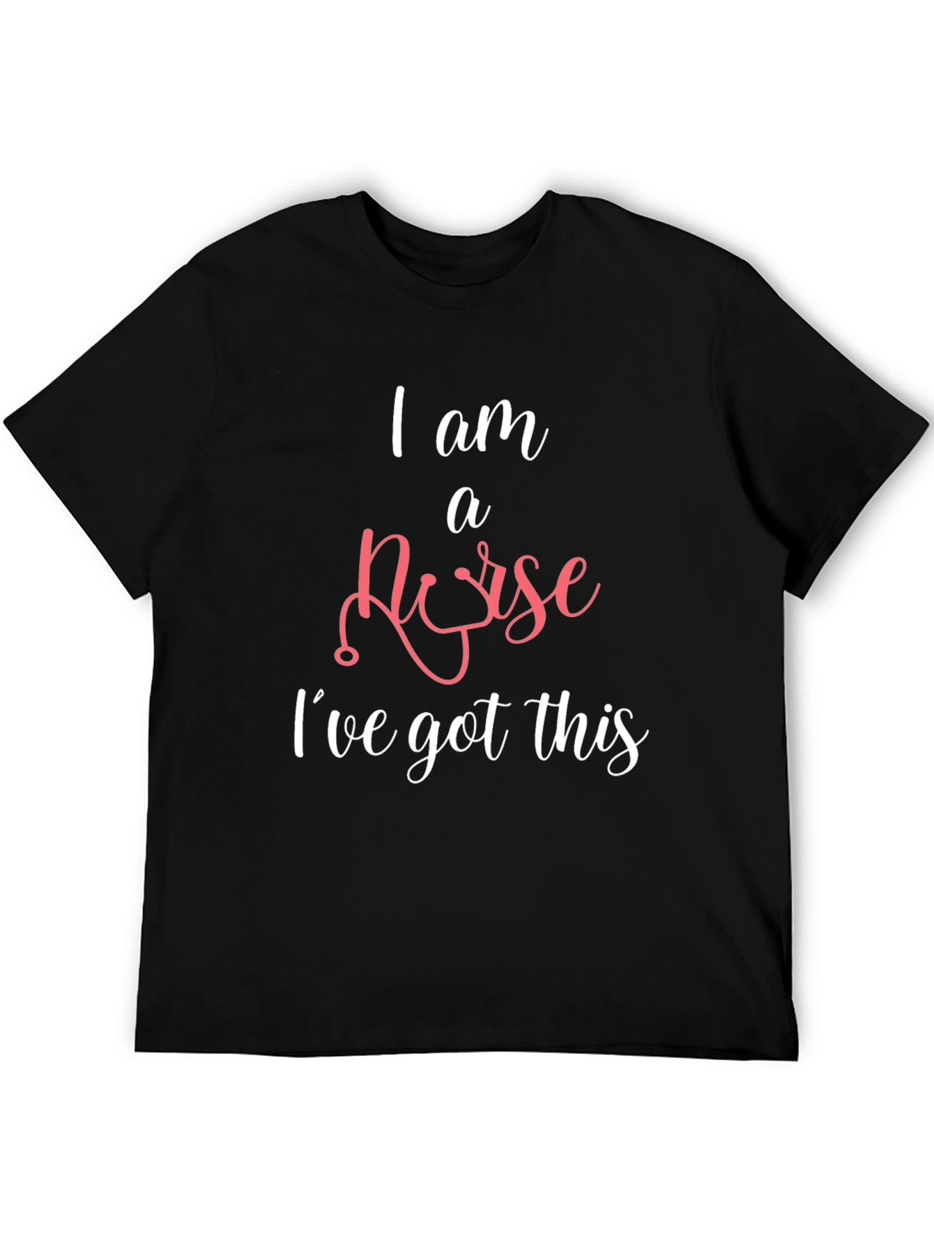 I am a Nurse Ive Got This T-Shirt