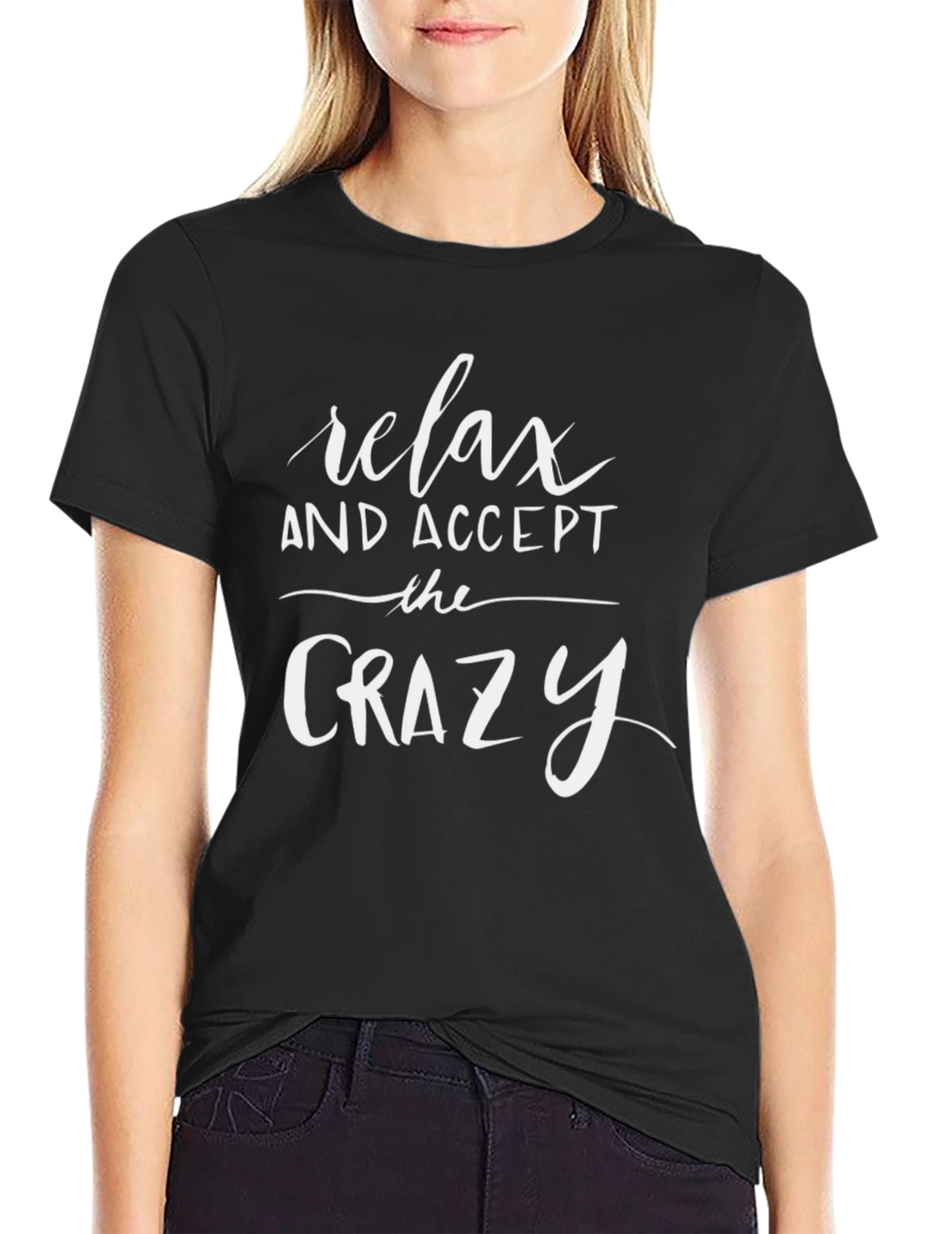 Relax and Accept the Crazy Graphic Tee