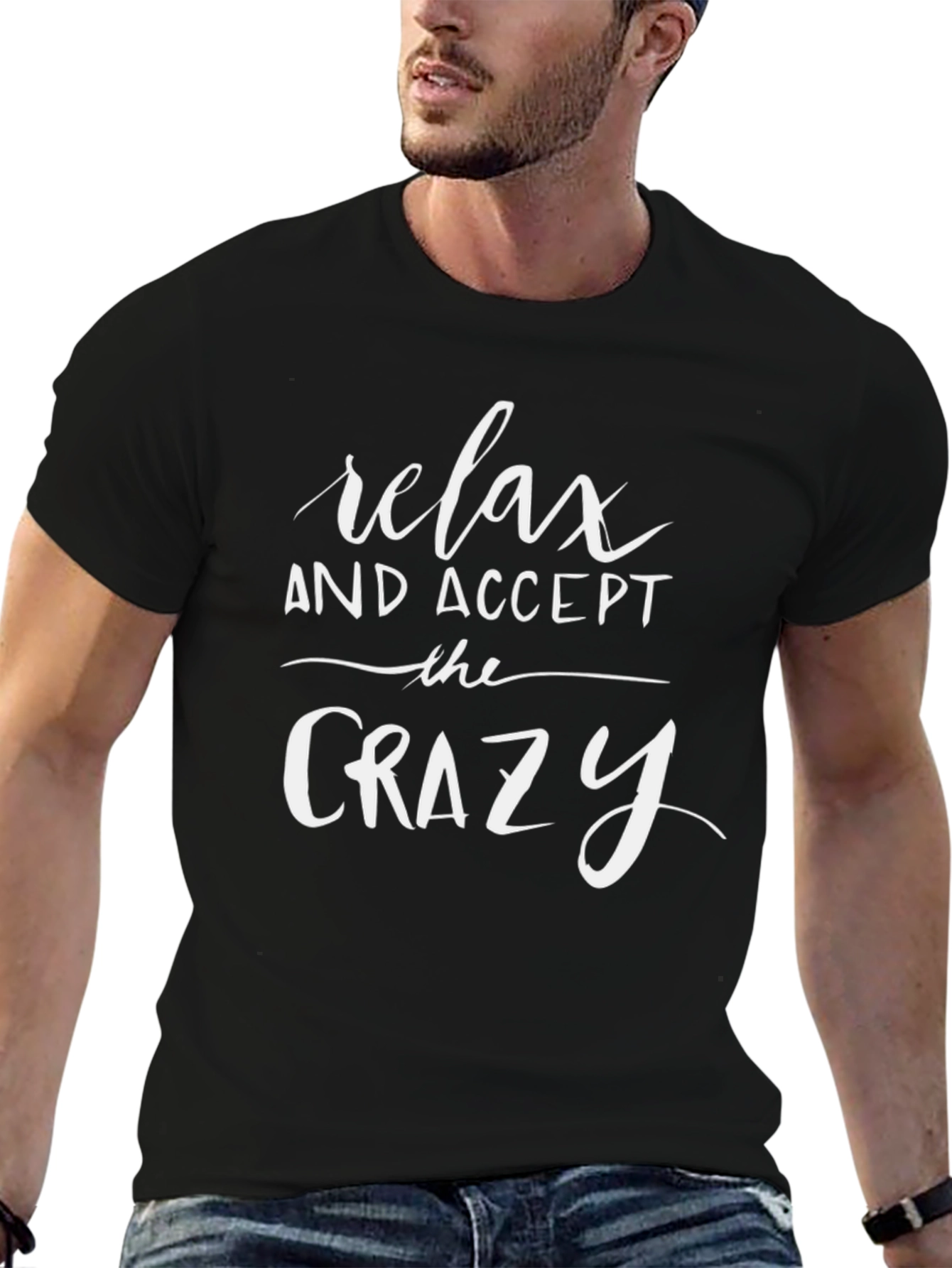 Relax and Accept the Crazy Graphic Tee