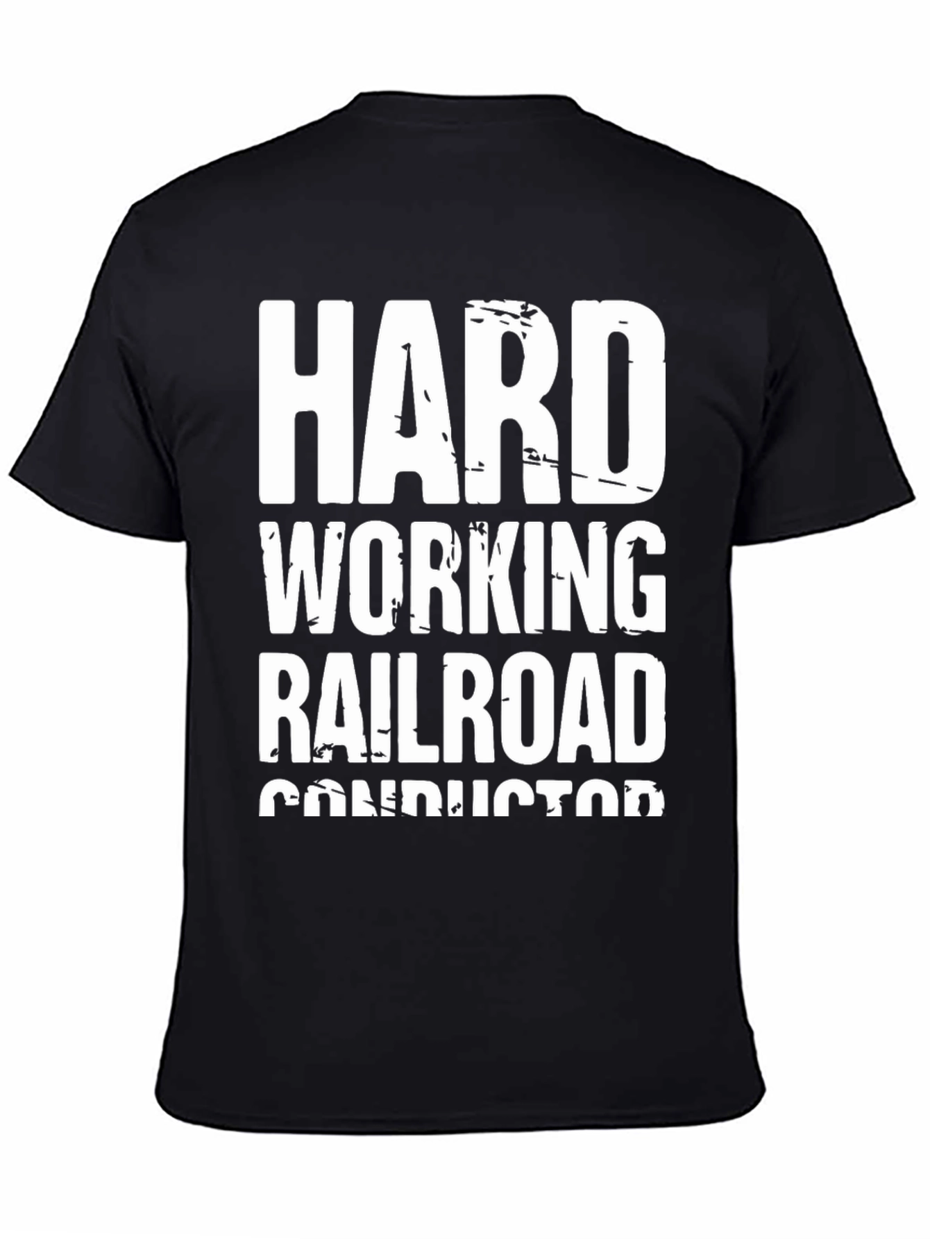 Hard Working Railroad Conductor T-Shirt