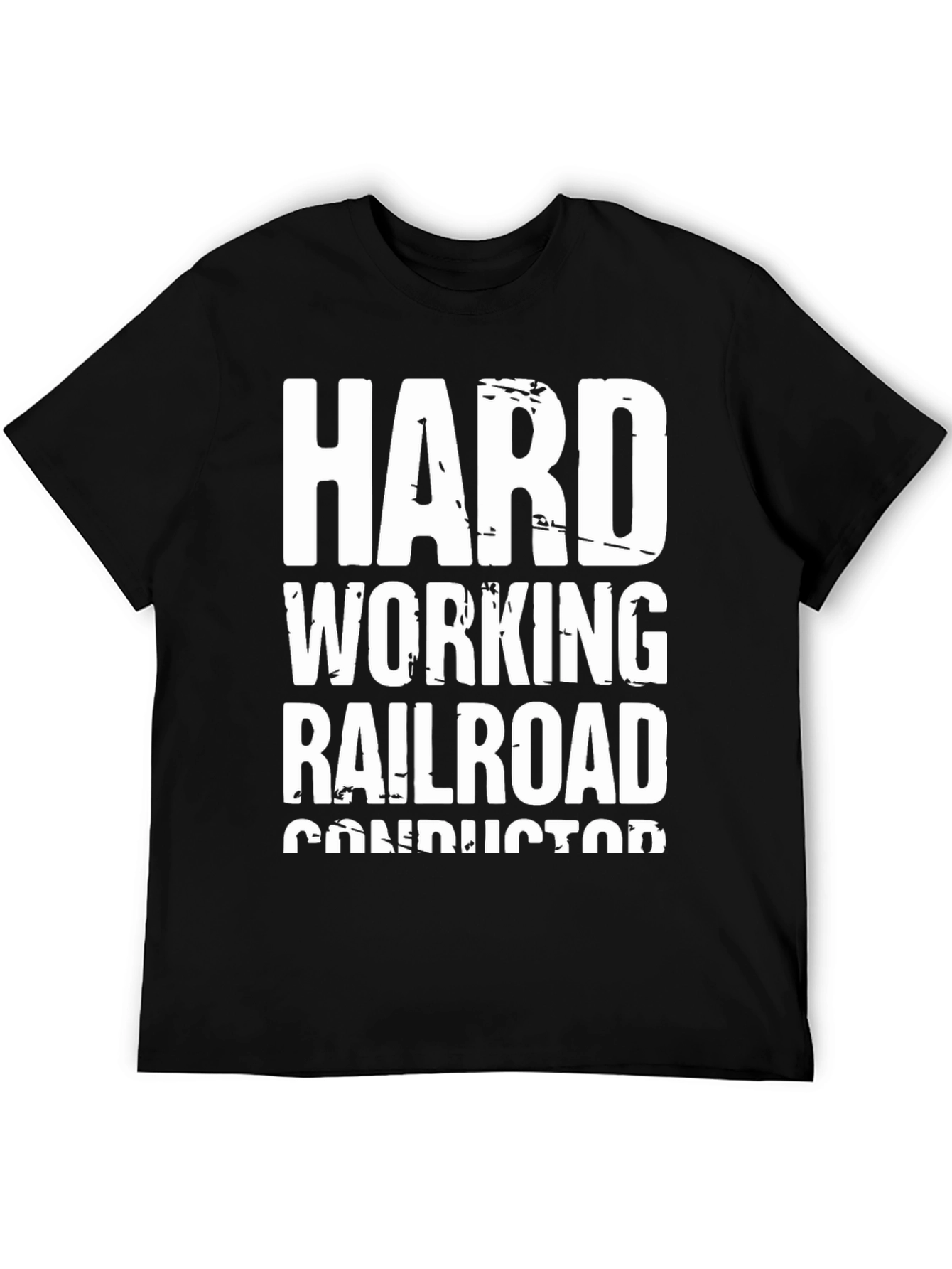 Hard Working Railroad Conductor T-Shirt